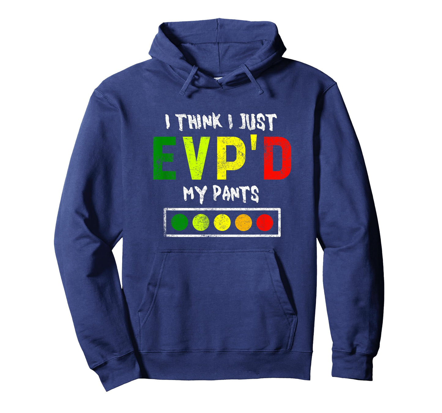 I Think I Just Evpd My Pants for a Ghost Hunter T-Shirt