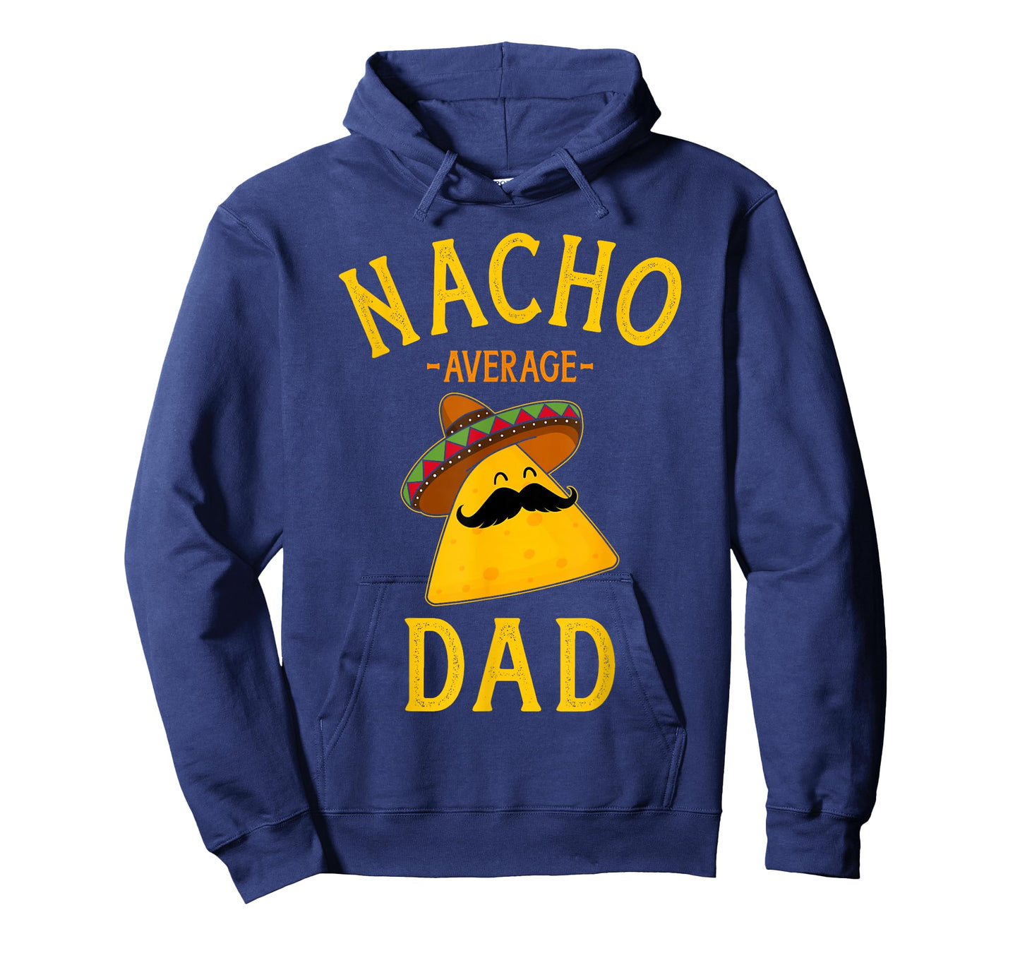 Nacho average dad for Cinco de Mayo and fathers day T-Shirt
