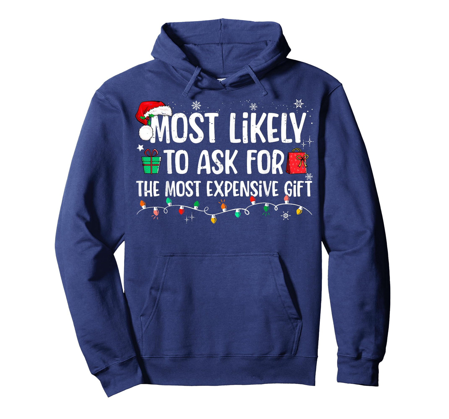 Most Likely To Ask For The Most Expensive Gift Christmas T-Shirt