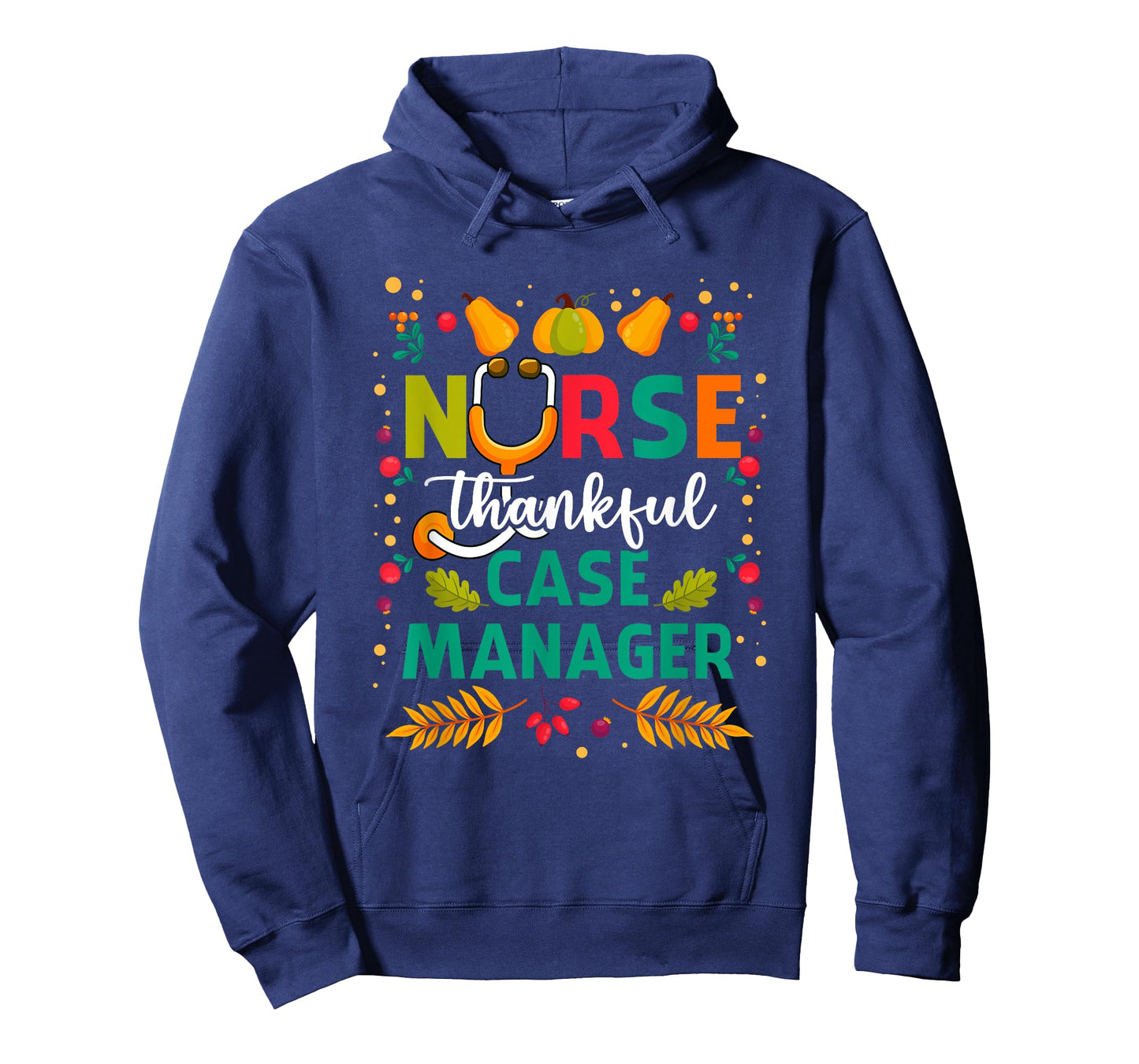 Thankful Nurse Case Manager Thanksgiving Case Management T-Shirt