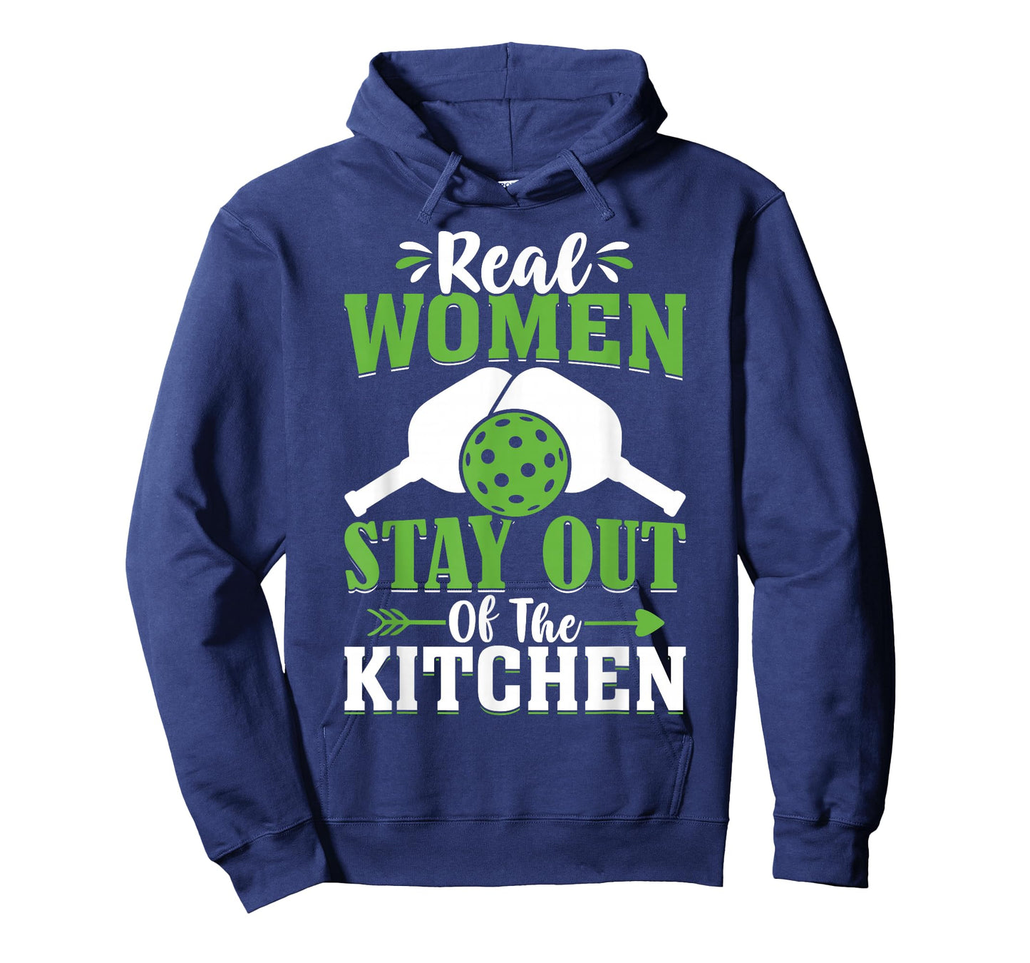 Real Women Stay Out Of The Kitchen T-Shirt
