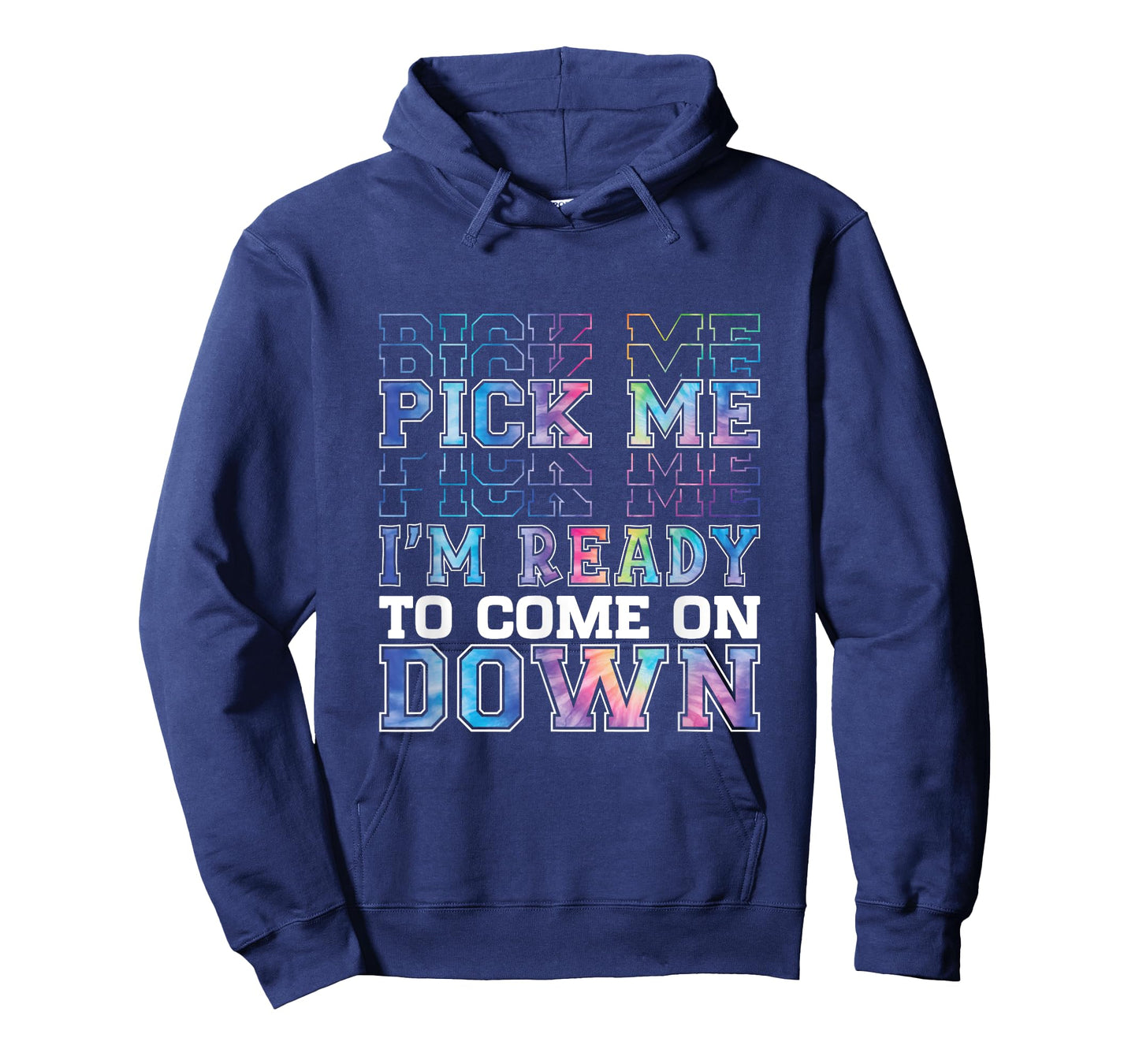 Enthusiastic Phrase Pick Me I'm Ready To Come On Down T-Shirt