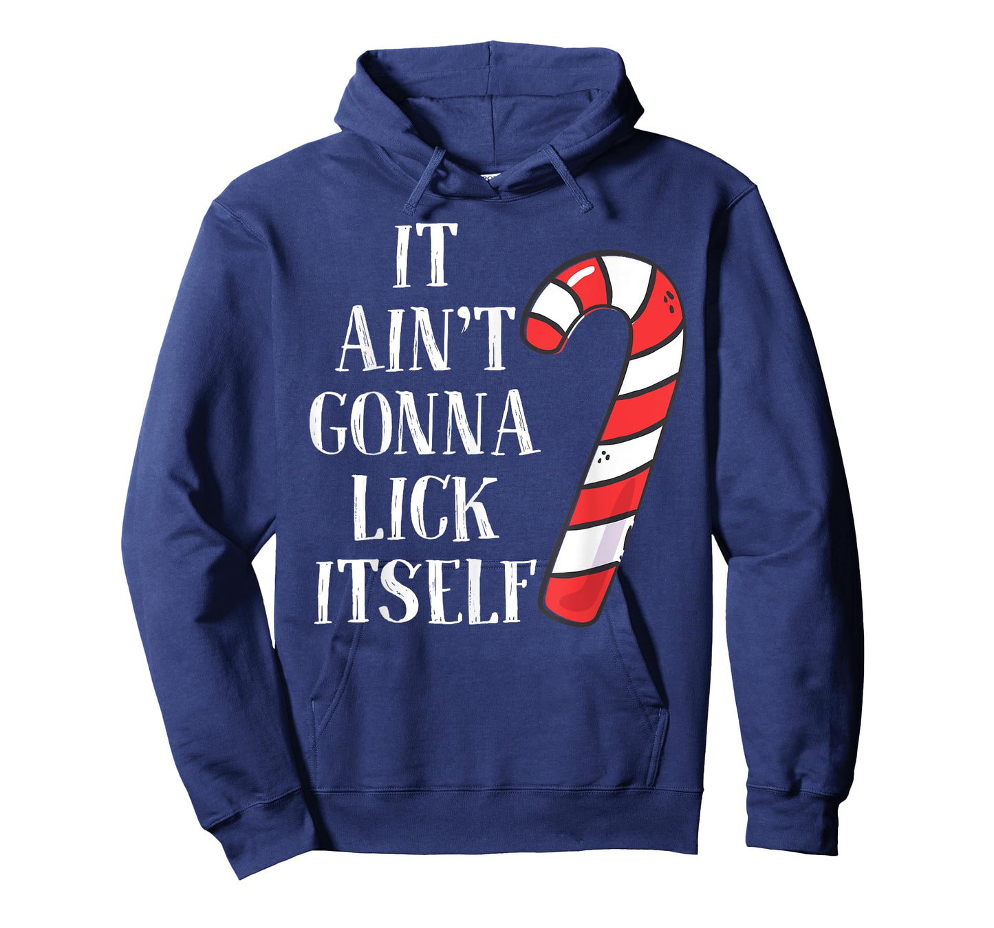 It Ain't Gonna Lick Itself Funny Christmas Candy Cane Shirt T-Shirt