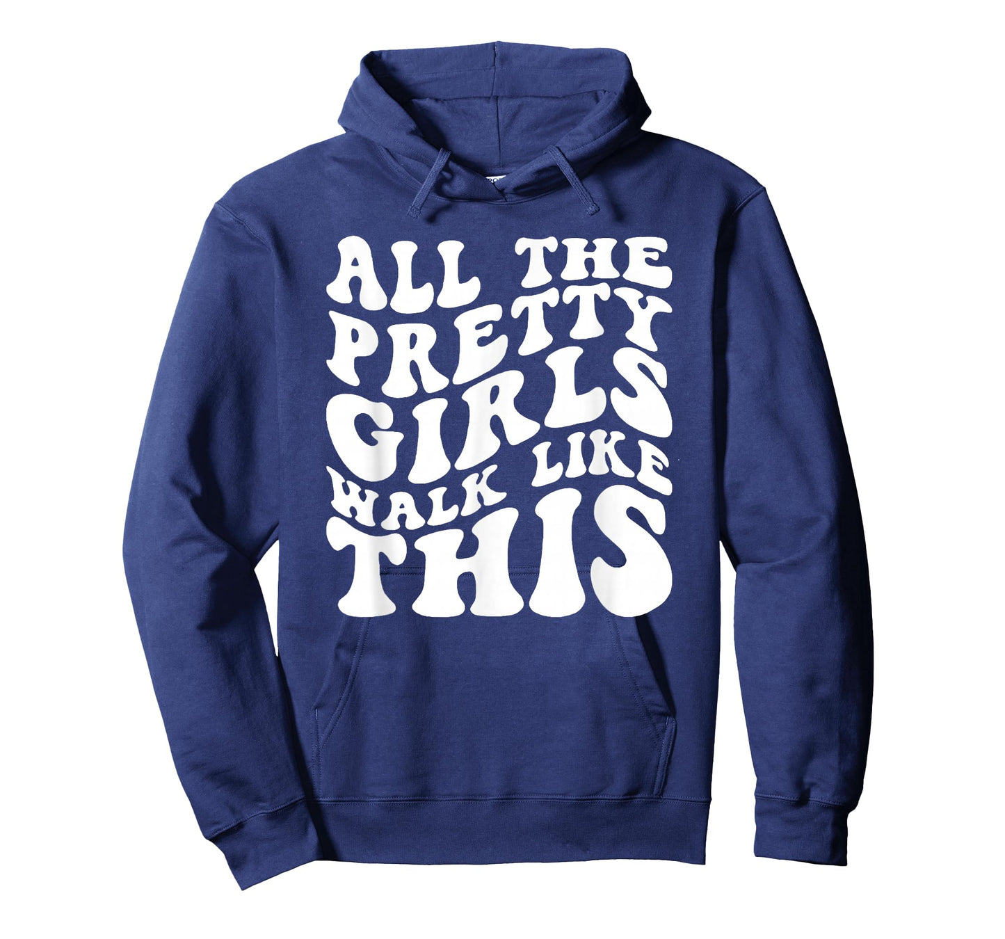 All The Pretty Girls Walk Like This, Positive Quote T-Shirt