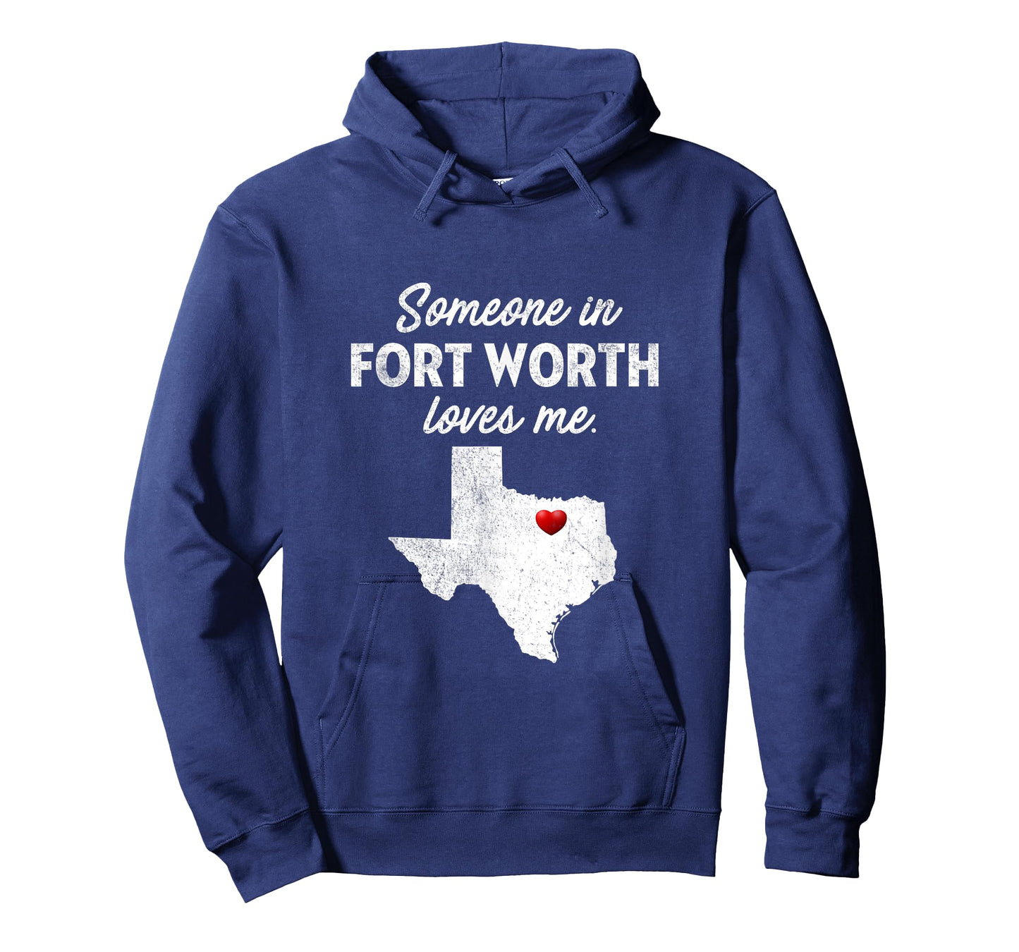 Someone In Fort Worth Loves Me - Fort Worth T-Shirt TX