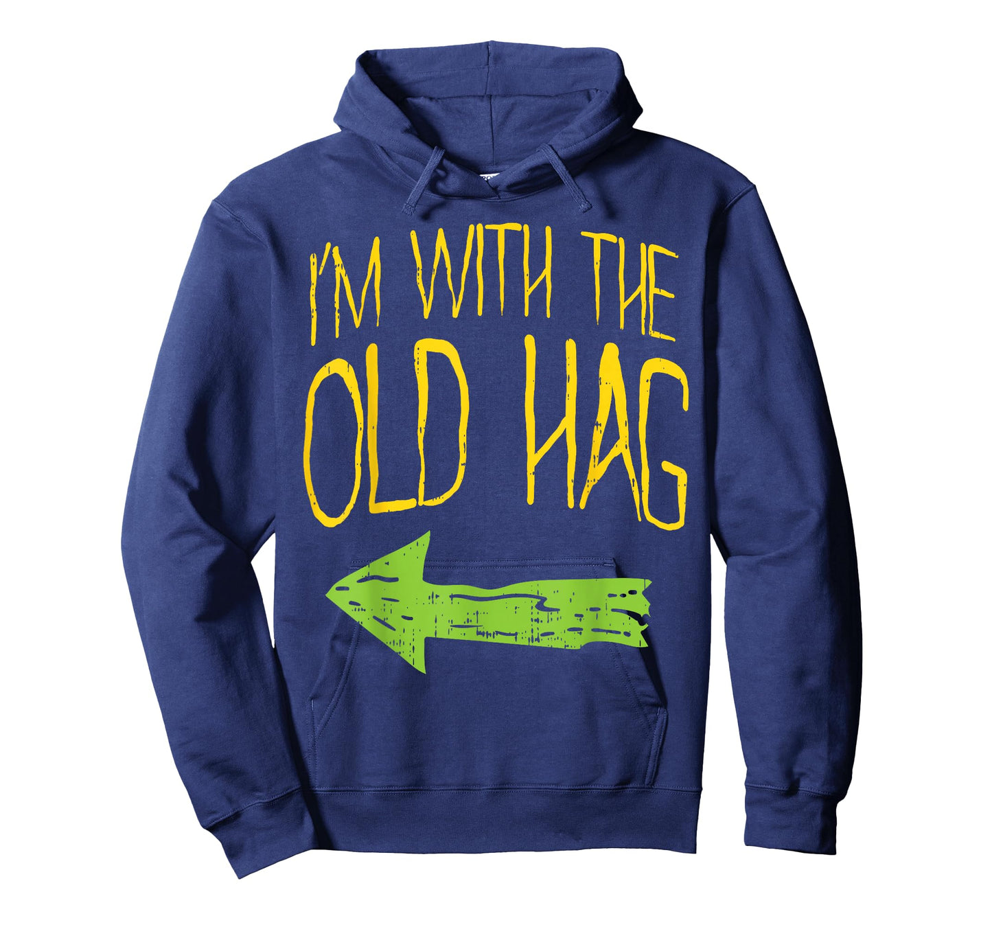 Im With The Old Hag Funny Married Couples Halloween Costume T-Shirt