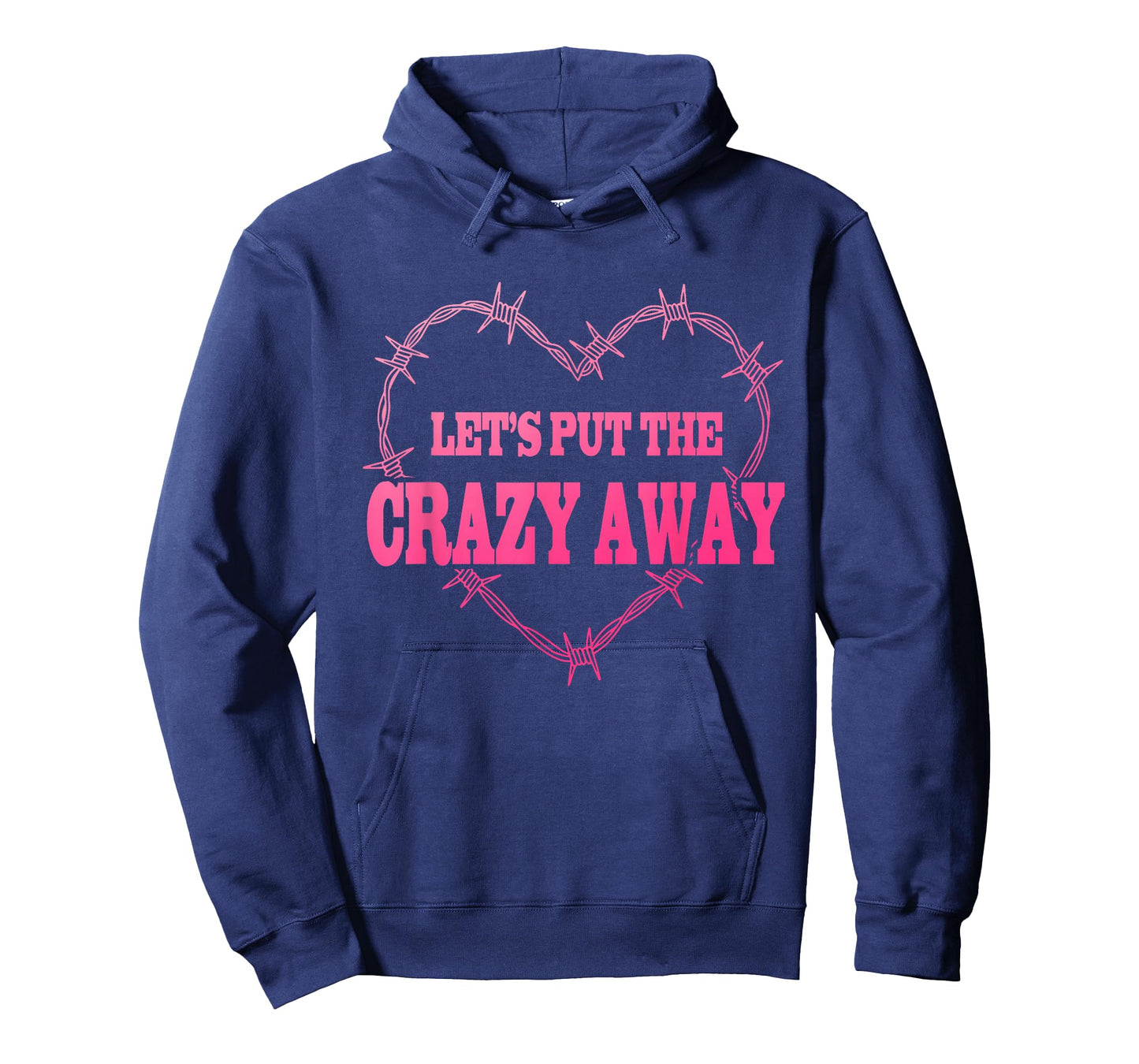 Let's Put The Crazy Away Apparel T-Shirt