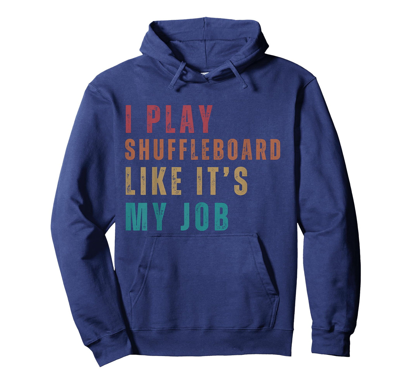 Fun saying I play shuffleboard like its my Job shuffleboard T-Shirt