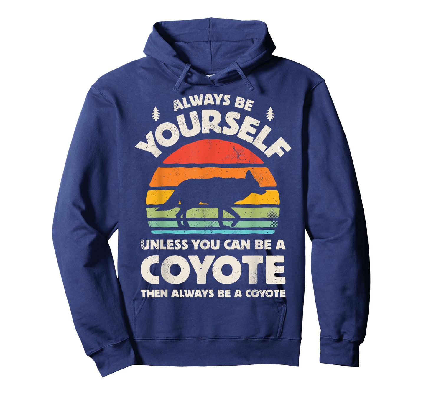 Coyote Always Be Yourself Retro Vintage 60s 70s Men Women T-Shirt