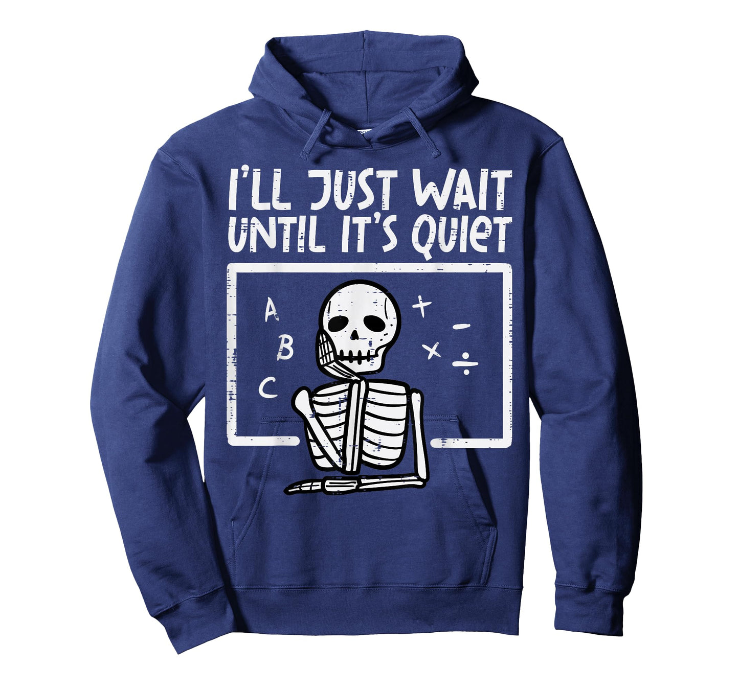 I'll Just Wait Until It's Quiet Skeleton Halloween Teacher T-Shirt