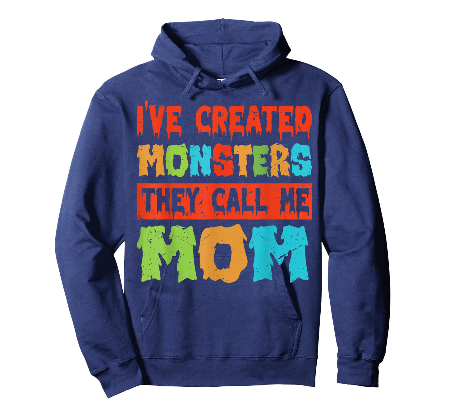 I've Created Monsters - The Call Me Mom T-Shirt