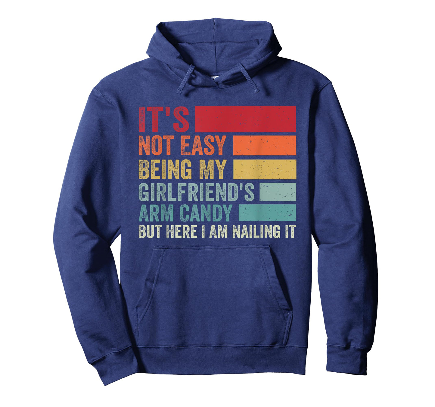 It's Not Easy Being My Girlfriend's Arm Candy Fathers Day T-Shirt