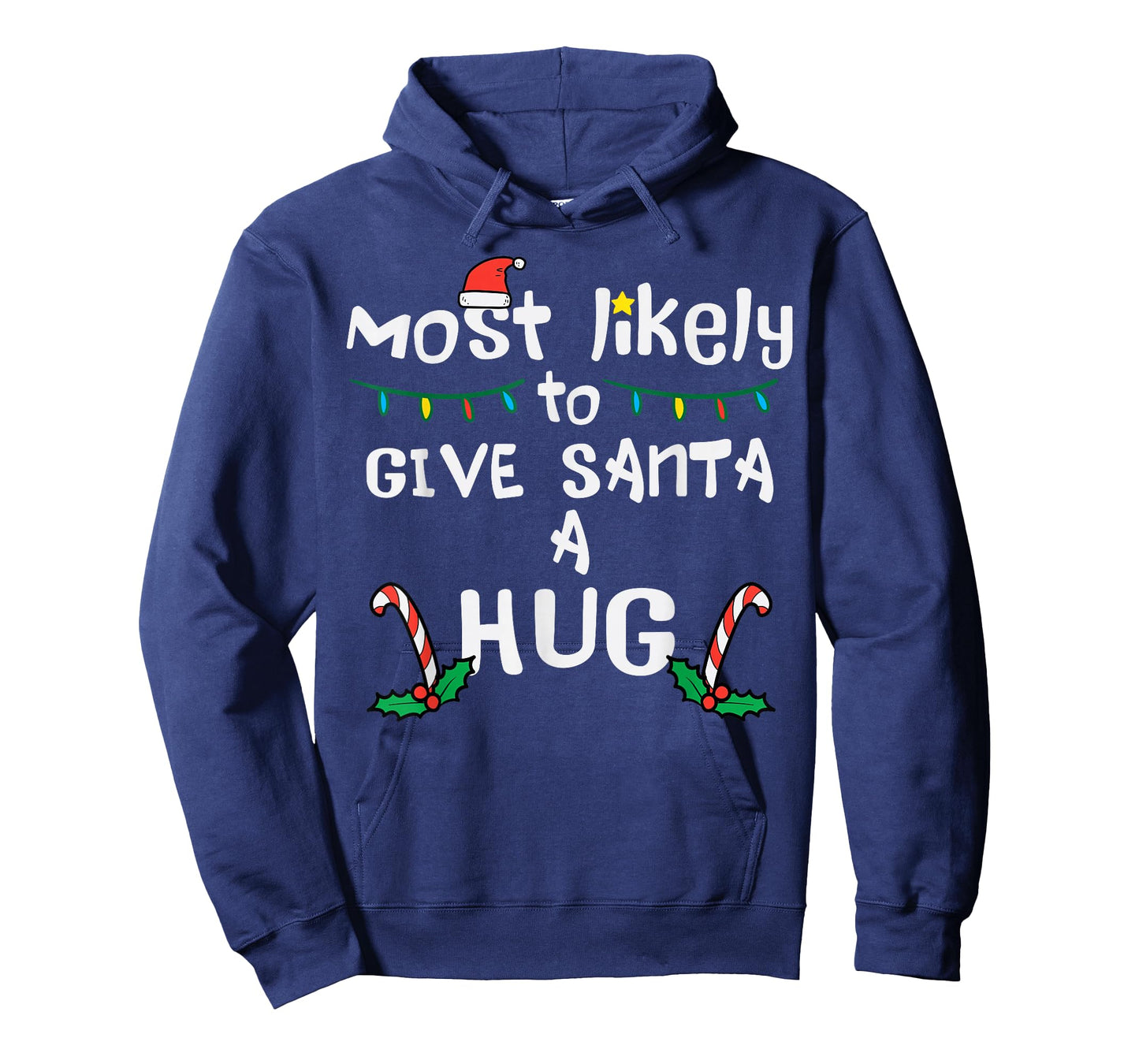 Most Likely Give Santa Hug Christmas Xmas Family Matching T-Shirt