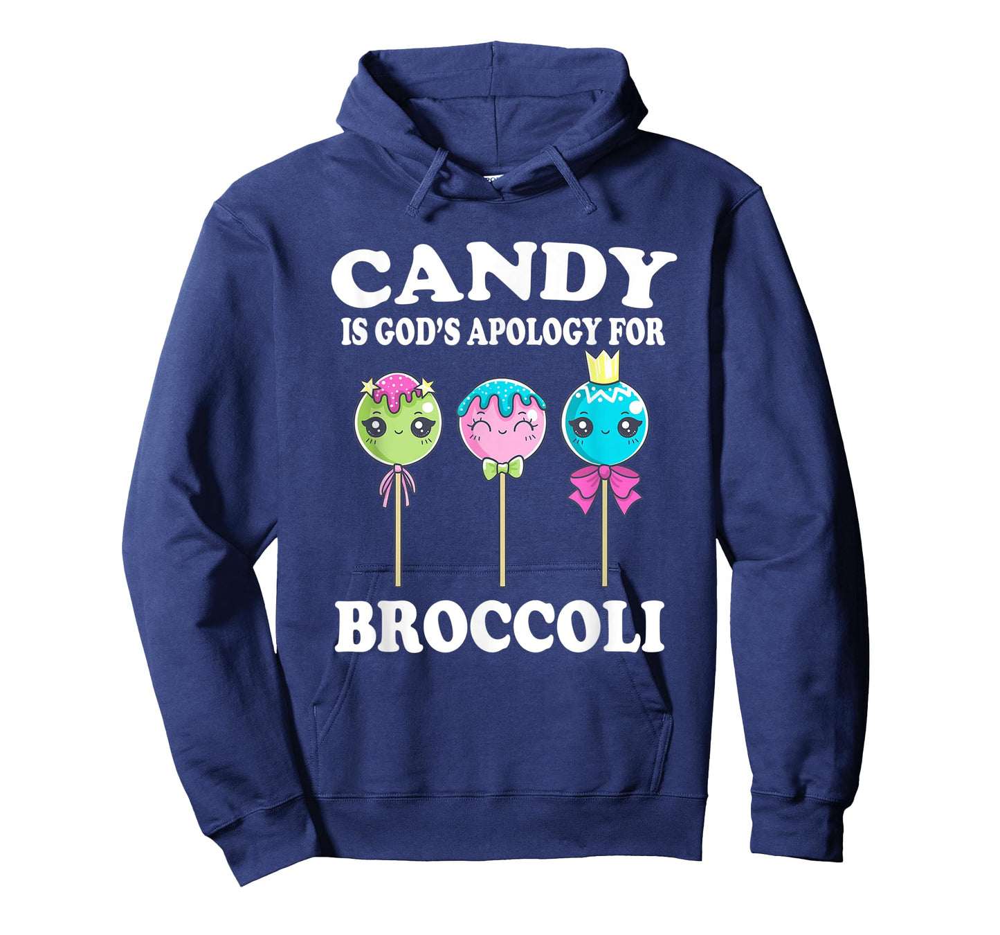 Candy Is God's Apology For Broccoli Funny T-Shirt