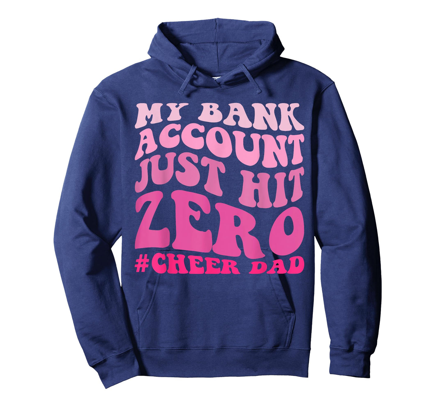 My Bank Account Just Hit Zero Cheer Dad Funny T-Shirt