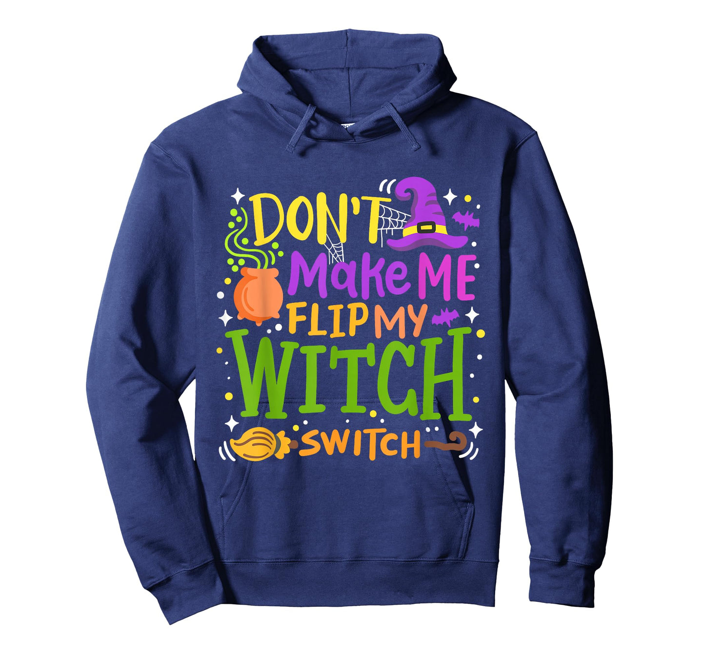 Don't Make Me Flip My Witch Switch Funny Halloween Pumpkin T-Shirt