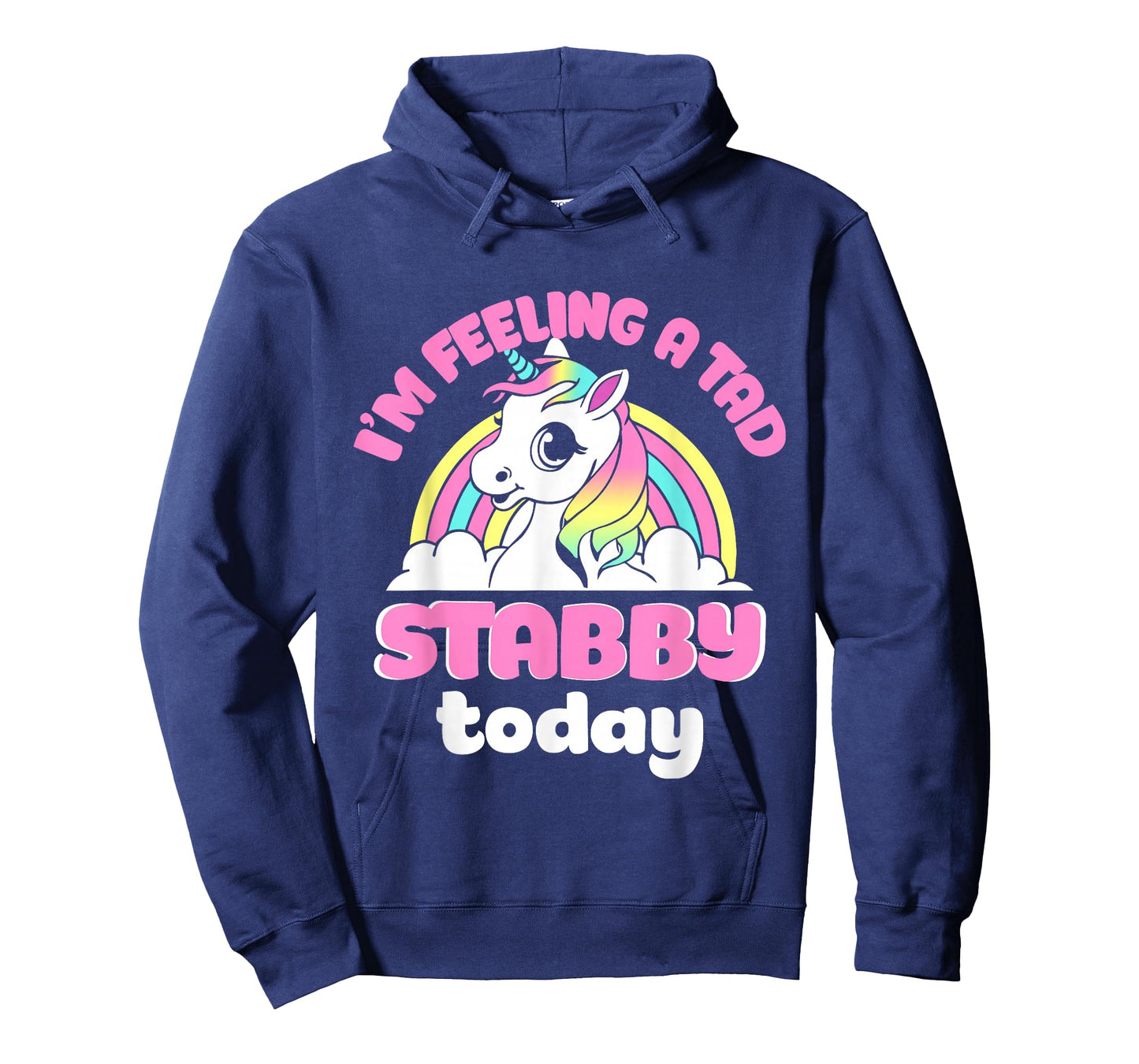 I'm Feeling A Tad Stabby Today Unicorn Design T-Shirt