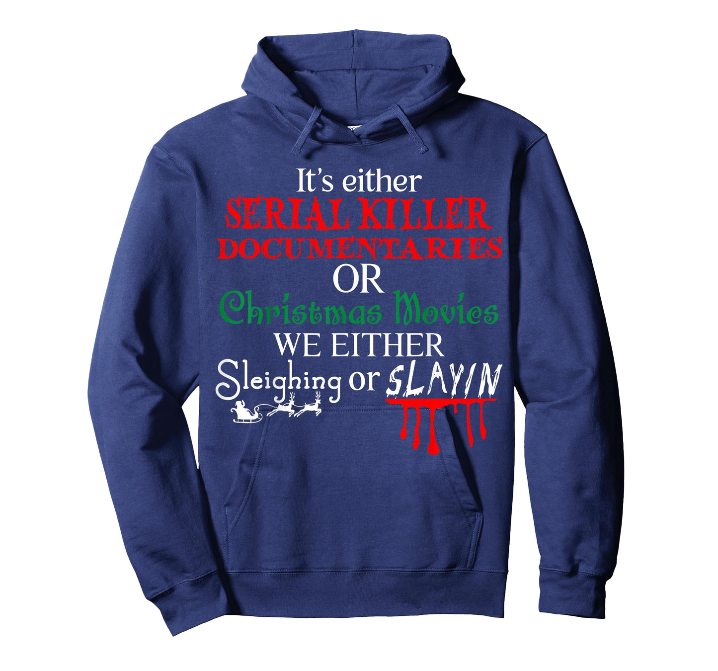 It's either Serial Killer Documentaries or Christmas Movies T-Shirt