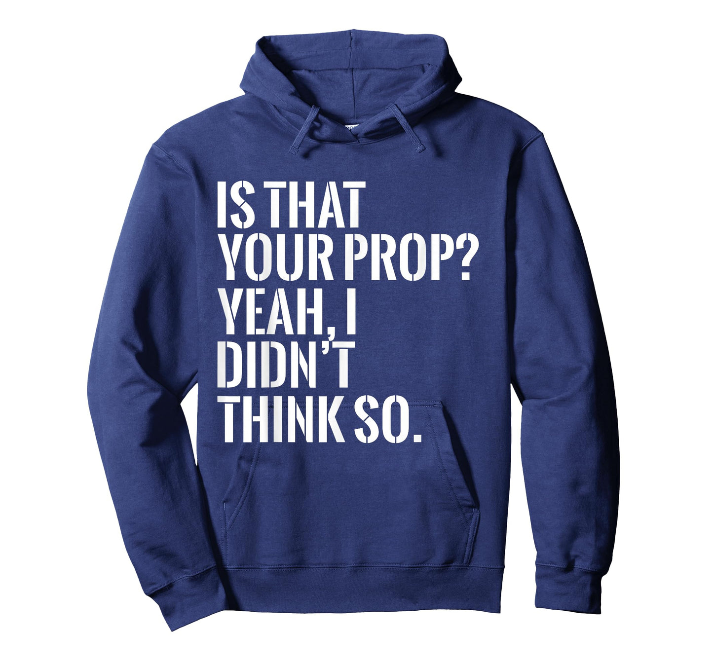 Is That Your Prop Funny Backstage Tech Theater Theatre Tee T-Shirt
