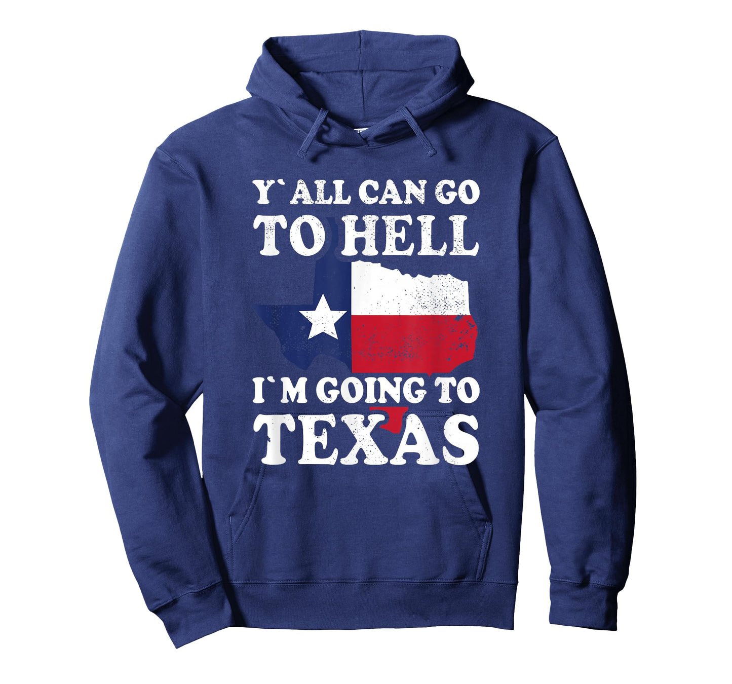 Y´all can go to Hell i´m going to Texas T-Shirt