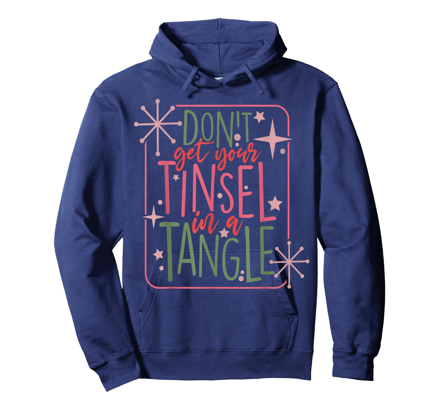 Funny Christmas Dont Get Your Tinsel In A Tangle T-Shirt