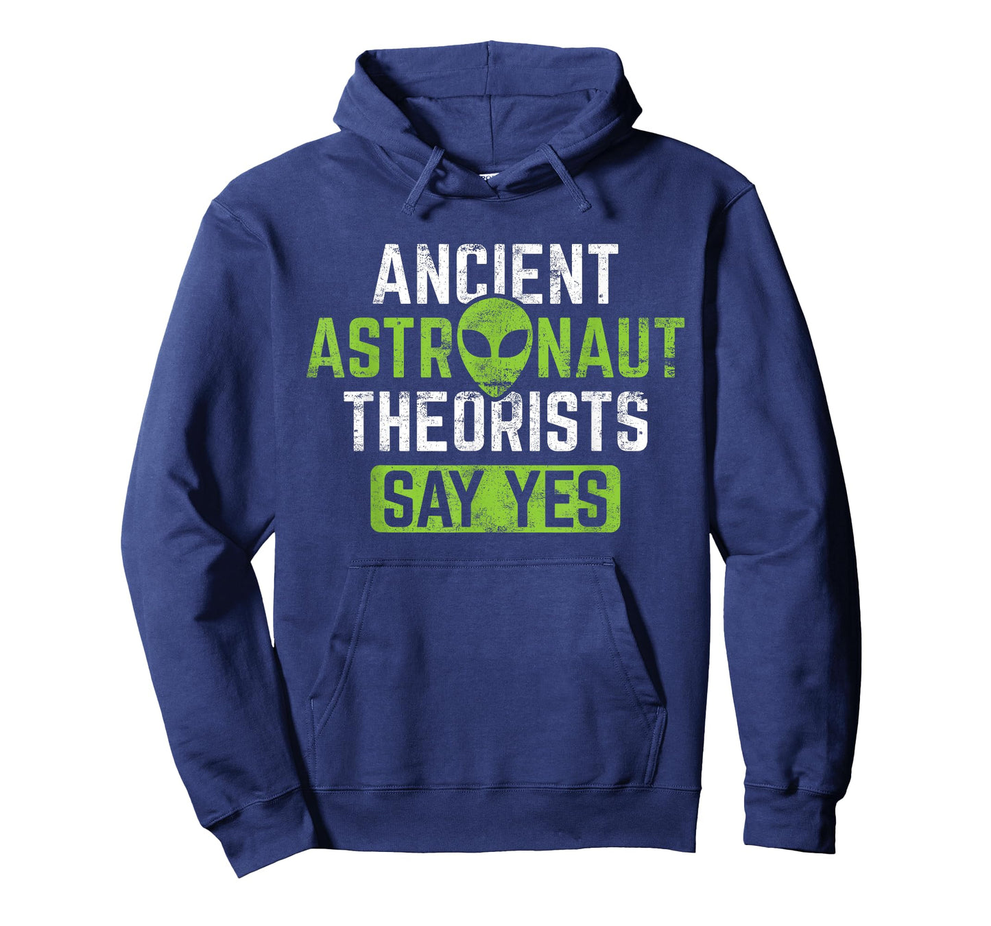 Ancient Astronaut Theorists Say Yes T-Shirt - Alien Theory T-Shirt