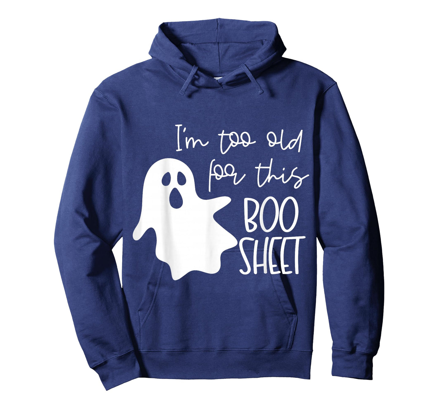 I'm Too Old for This Boo Sheet Funny Halloween Ghost T-Shirt