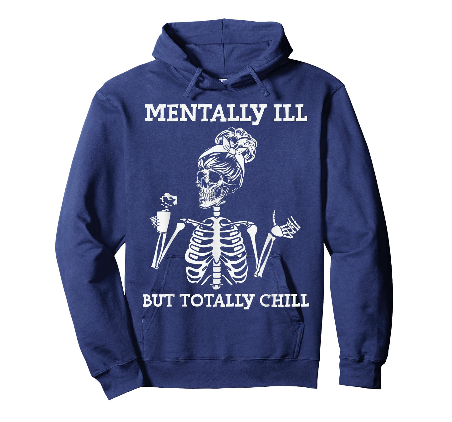 Mentally Ill But Totally Chill Halloween Costume Skeleton T-Shirt