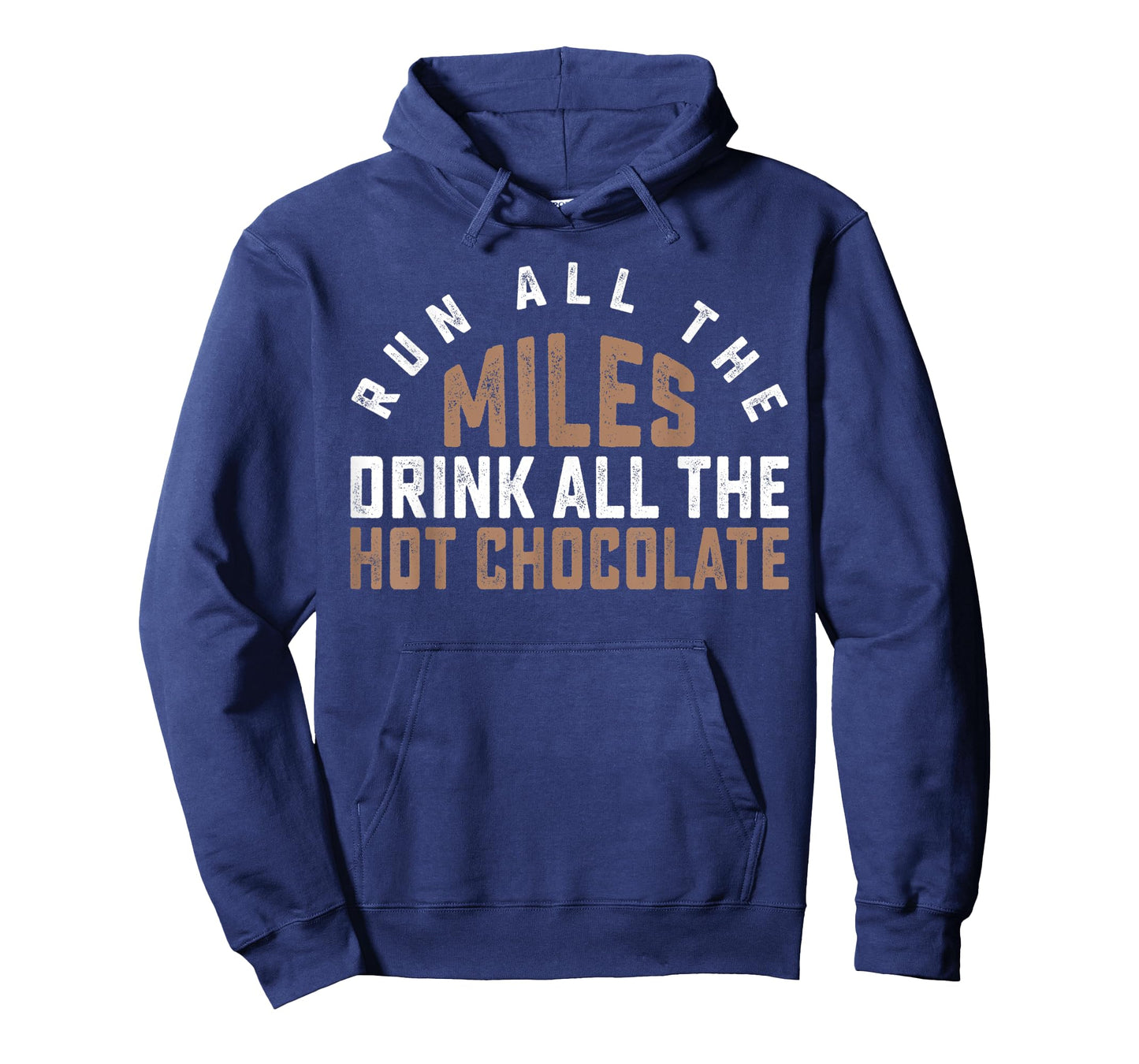Run All The Miles Drink All The Hot Chocolate Cocoa Lover T-Shirt