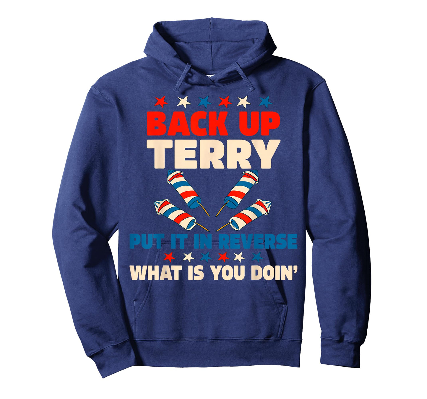 Back it Up Terry Put It in Reverse July 4th Fireworks Terry T-Shirt
