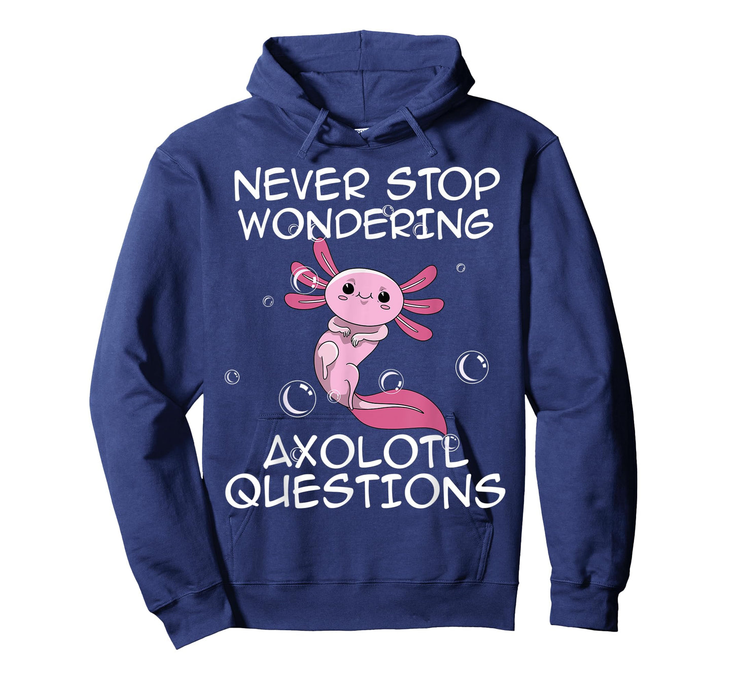 Never Stop Wondering Axolotl Questions Kawaii Axolotl Art T-Shirt