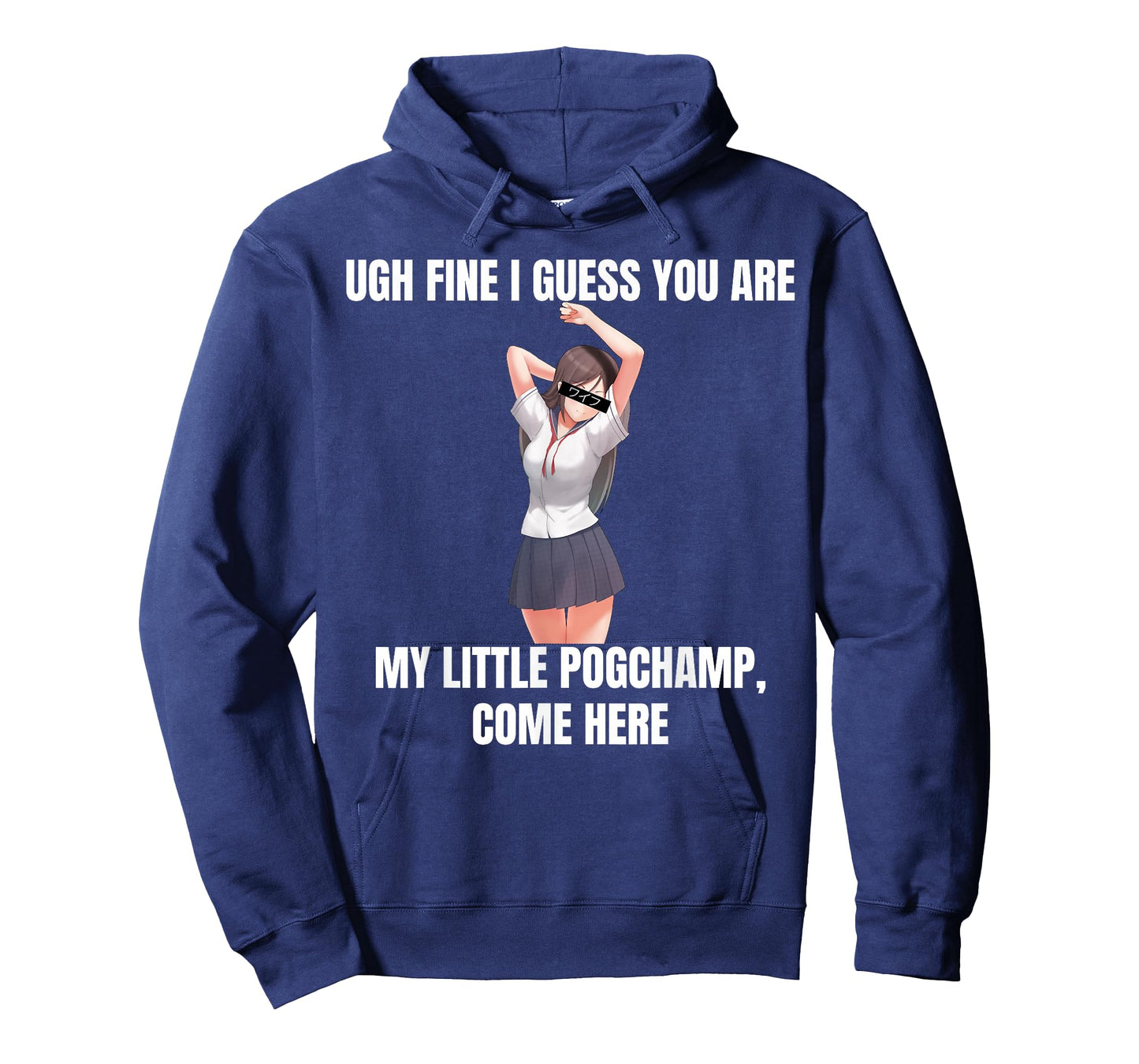 Ugh Fine I Guess You Are My Little PogChamp |Anime Weeb Meme T-Shirt