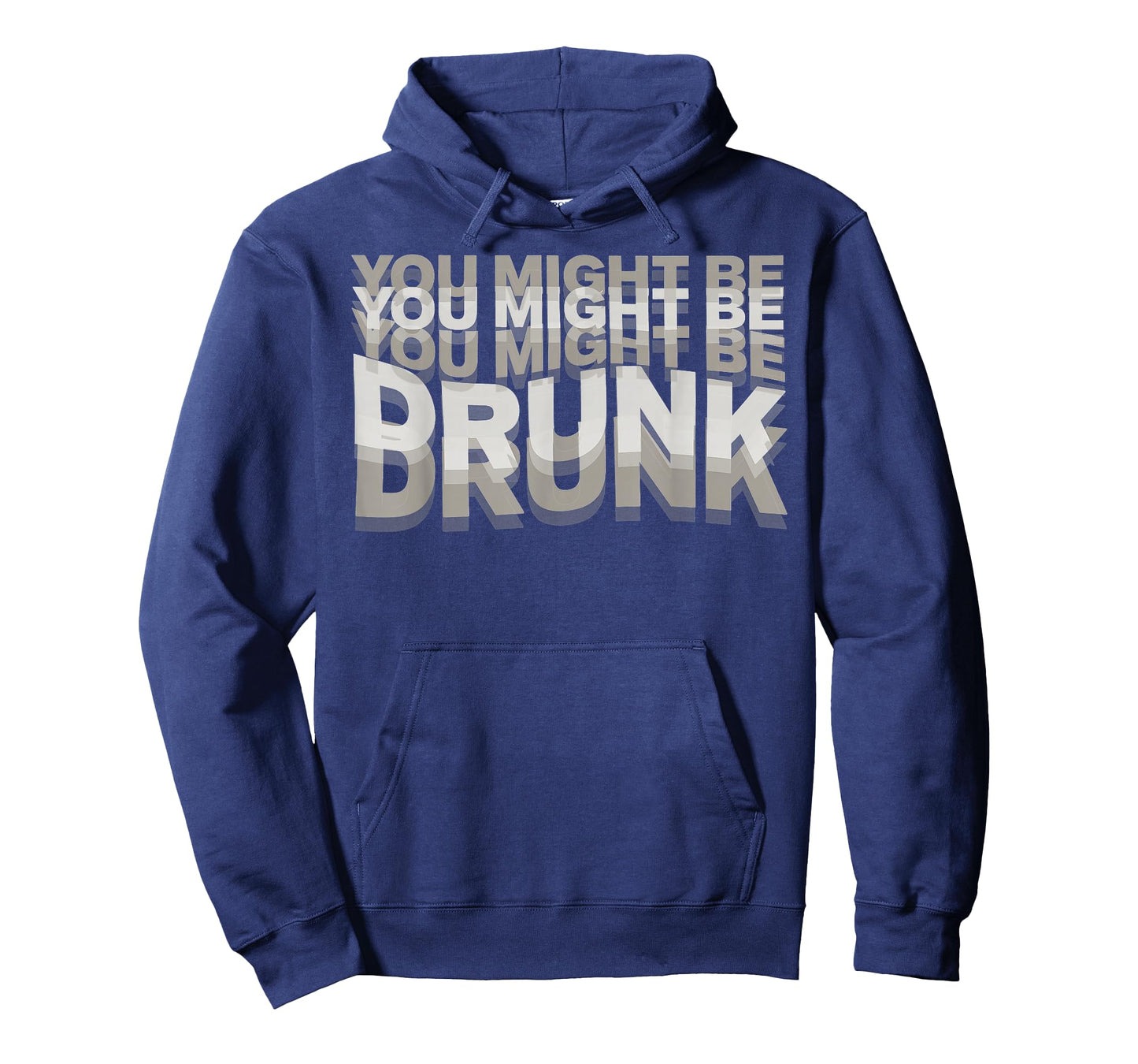 You Might Be Drunk T-Shirt