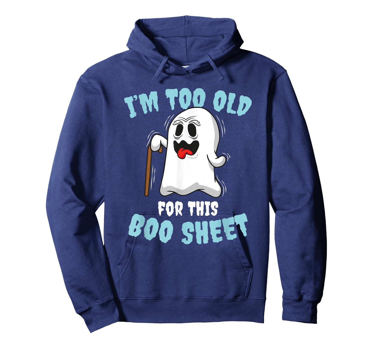 I'm too old for this Boo Sheet T-Shirt