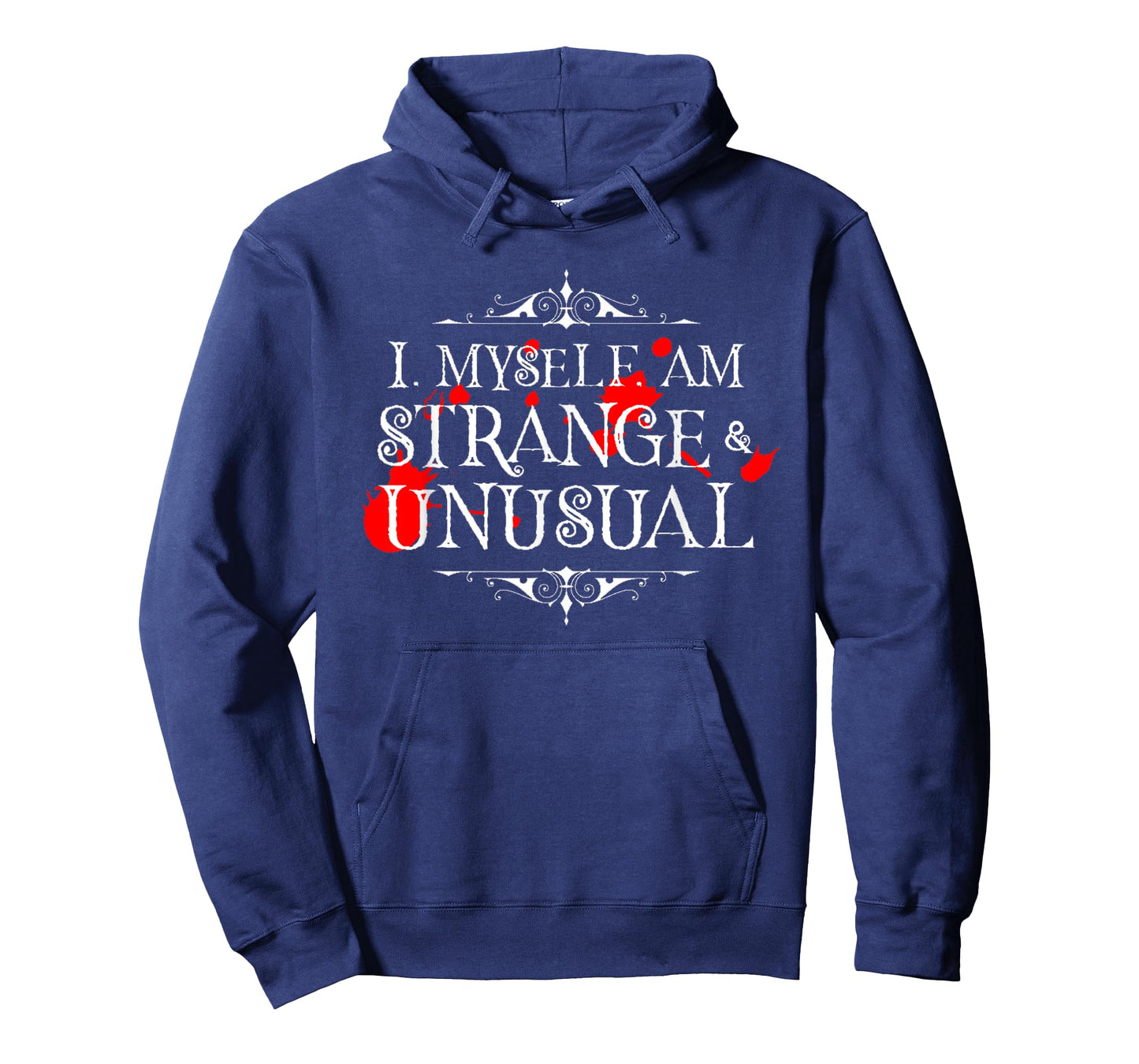 I Myself Am Strange & Unusual Halloween Red Blood White T-Shirt