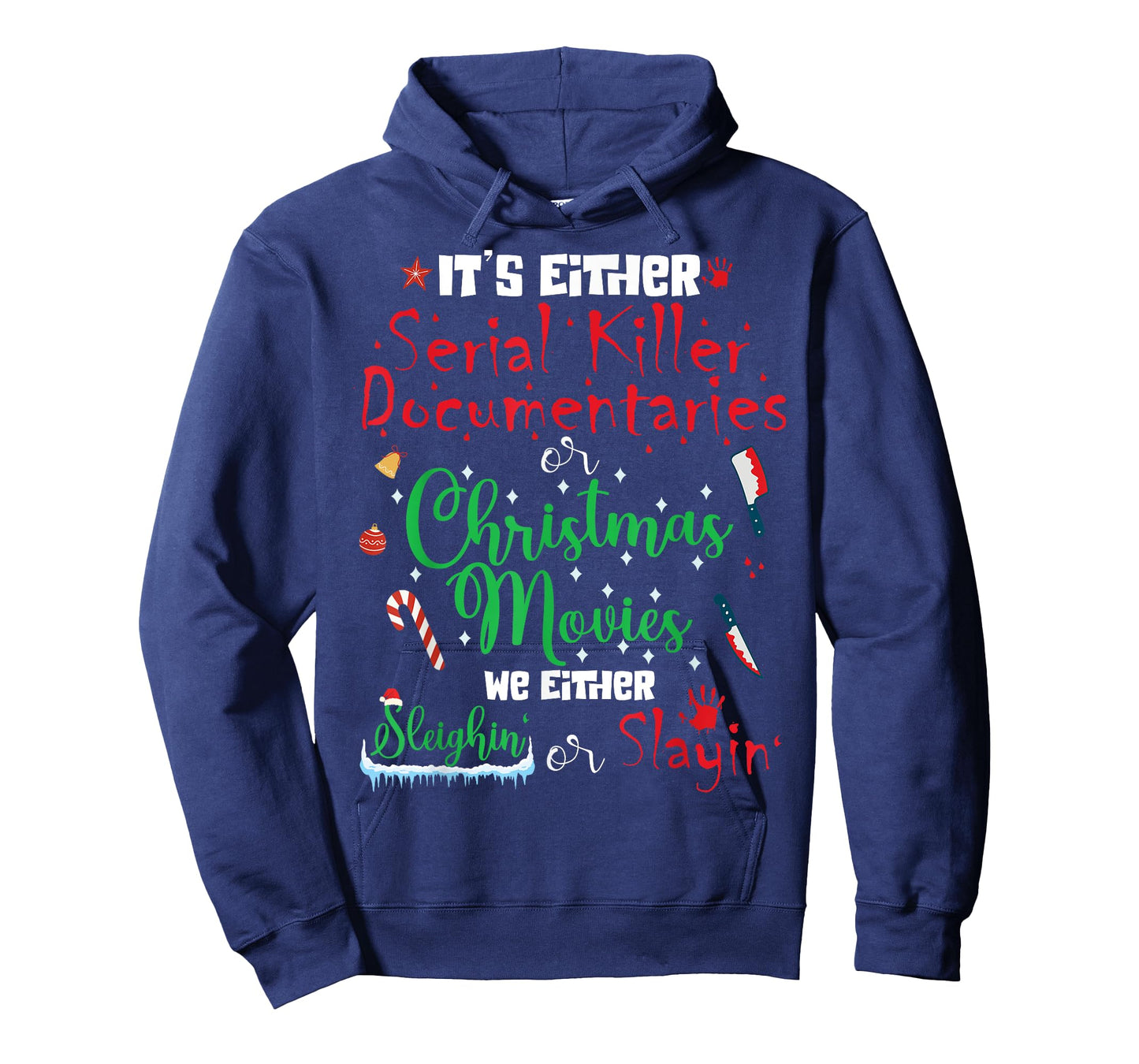 It's Either Serial Killer Documentaries or Christmas Movies T-Shirt