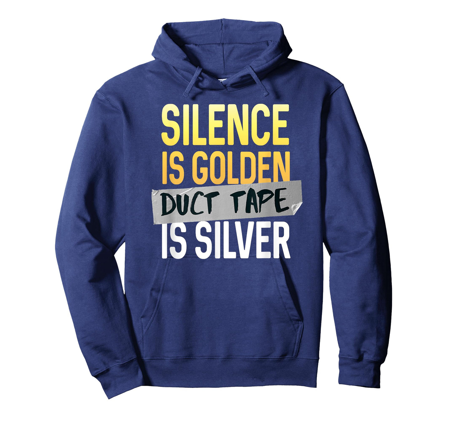Silence Is Golden Duct Tape Is Silver Funny Sarcasm T-Shirt