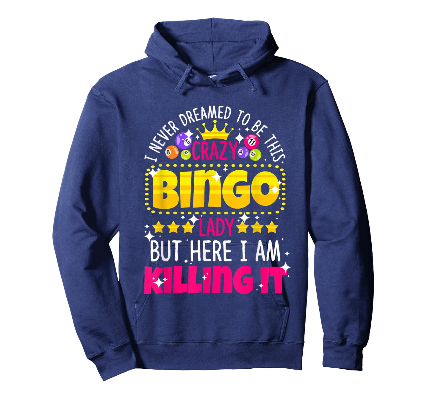 Never Dreamed to be Crazy Bingo Lady Here I am Killing It T-Shirt