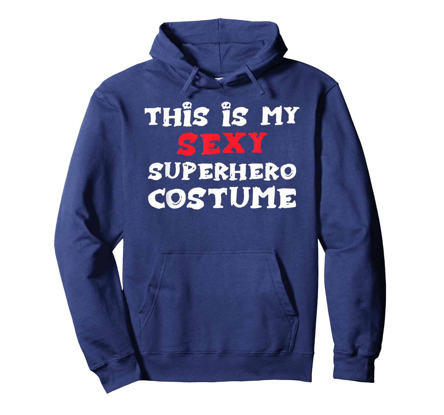 This is my Sexy SUPERHERO Costume Halloween T-Shirt