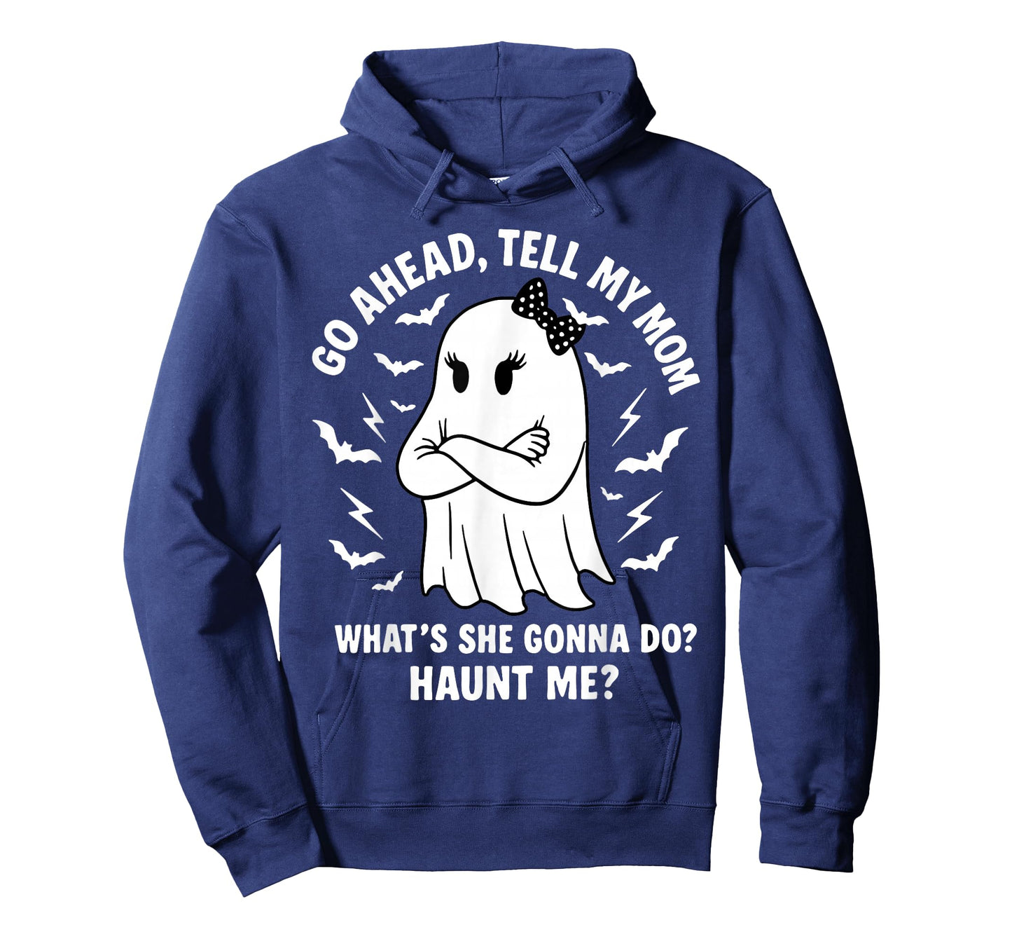 Go Ahead Tell My Mom What's She Gonna Do Haunt Me T-Shirt