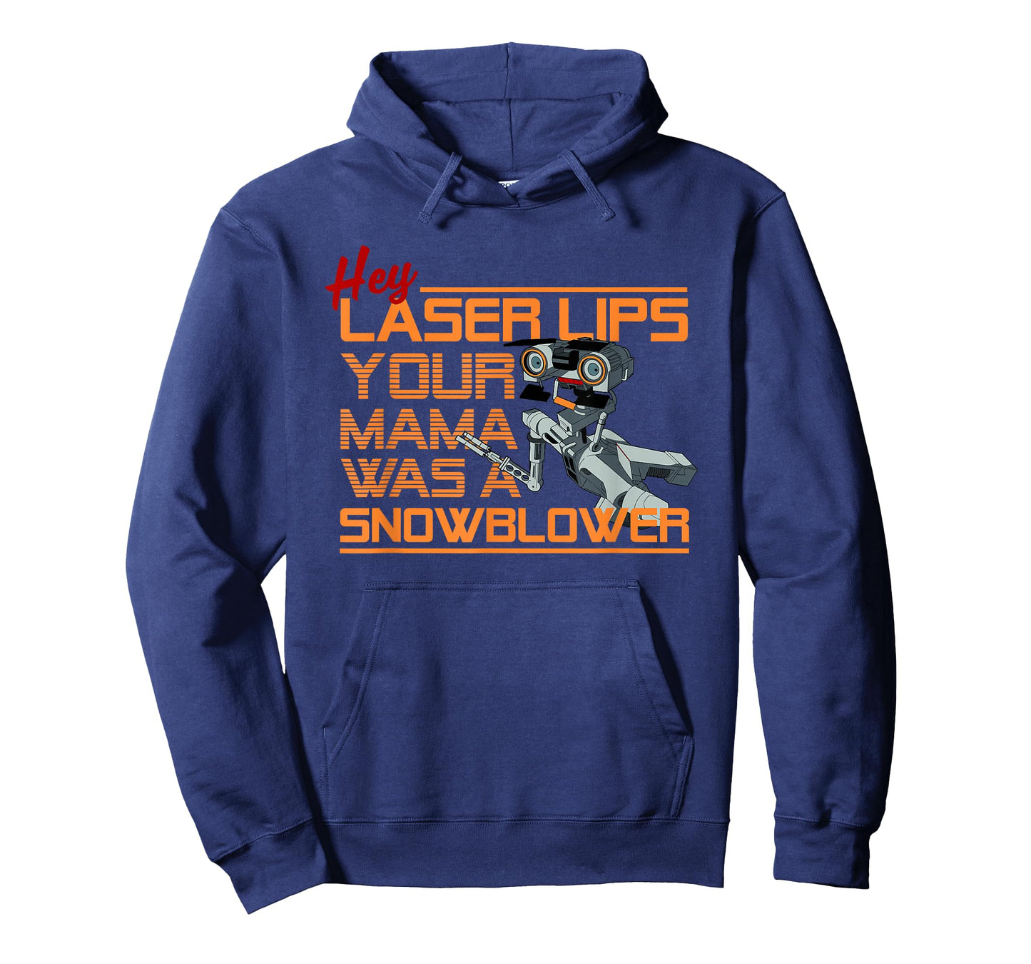 Hey Laser Lips, Your Mama was a Snowblower Quote T-Shirt