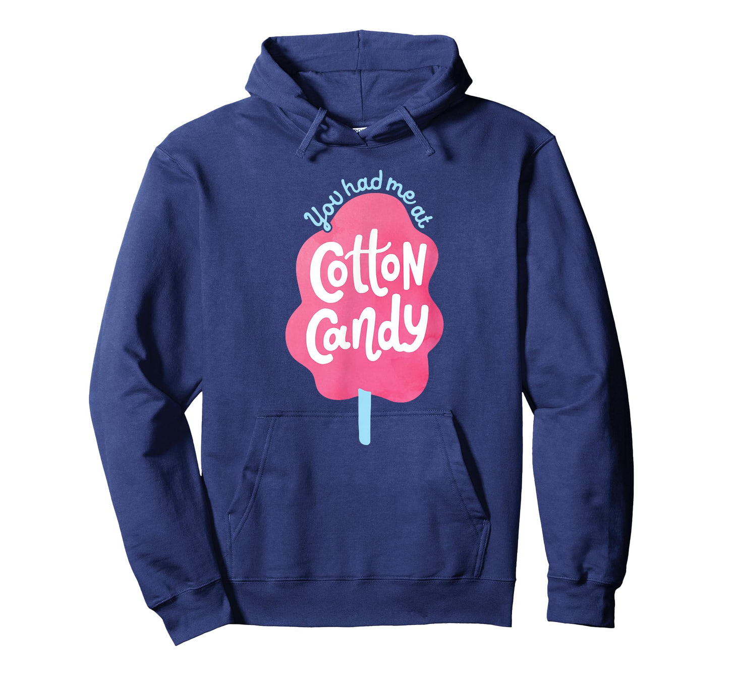 You Had Me At Cotton Candy - for Candy Lovers - Funny & Cute T-Shirt