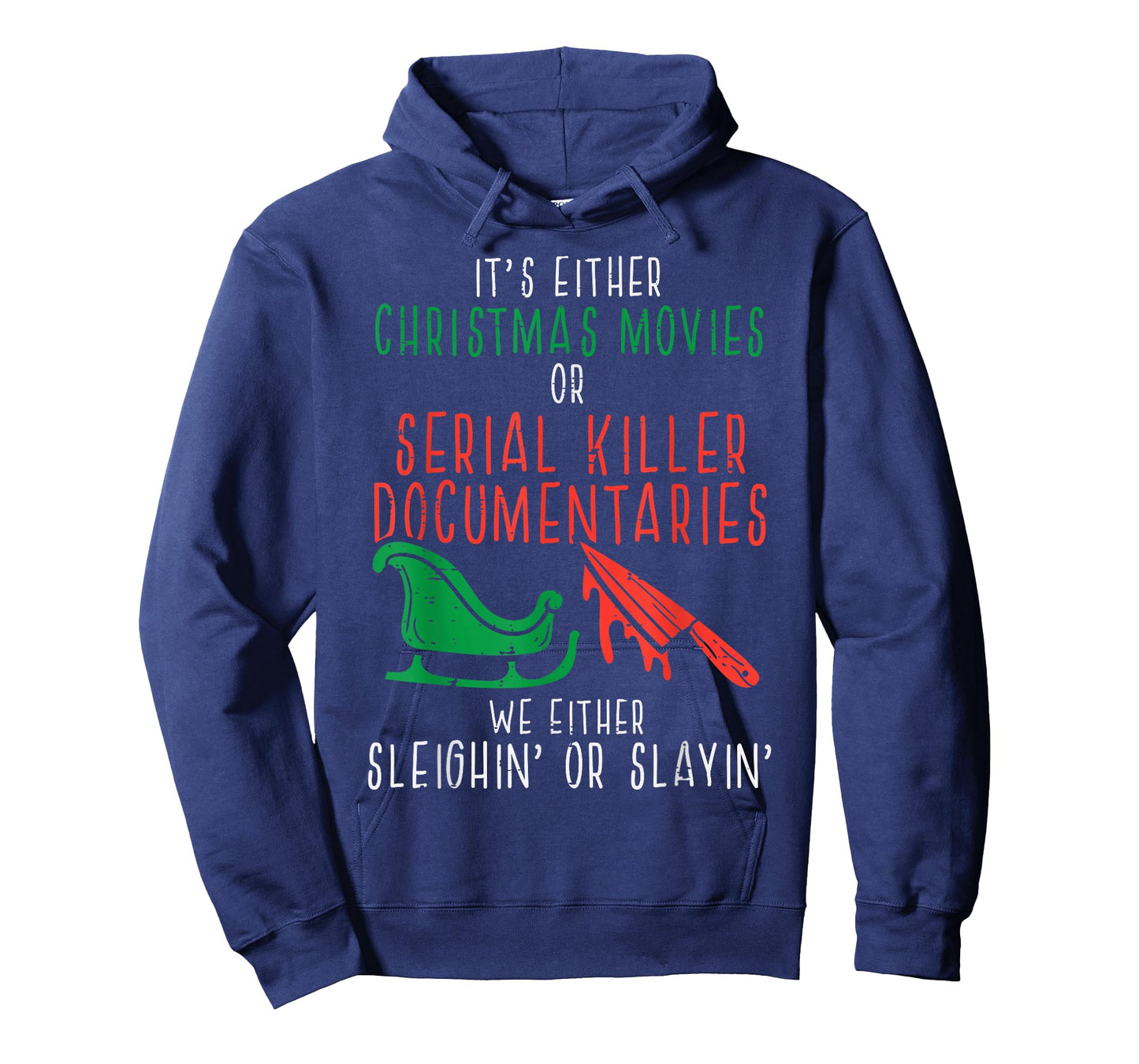 Sleighin Or Slayin Christmas Movie Funny Xmas T-Shirt