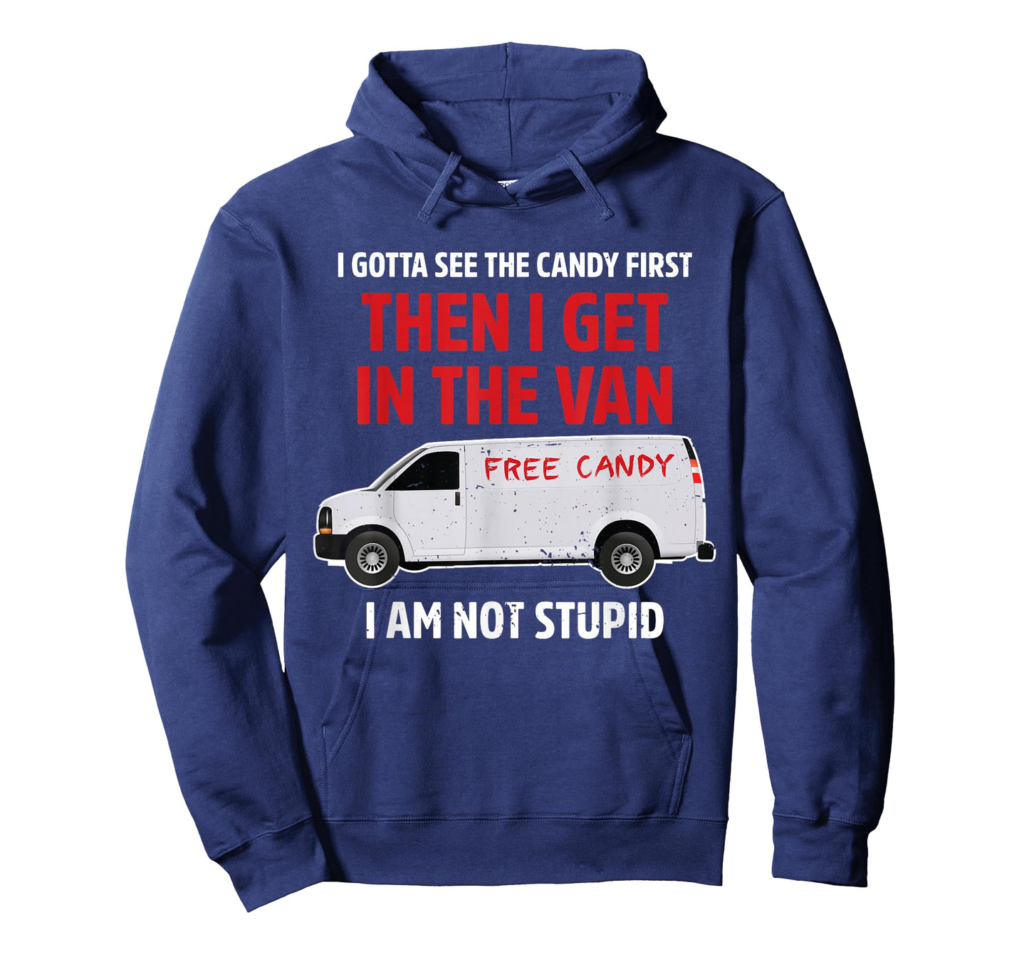 I gotta see the candy first Then I get in the van adult humo T-Shirt