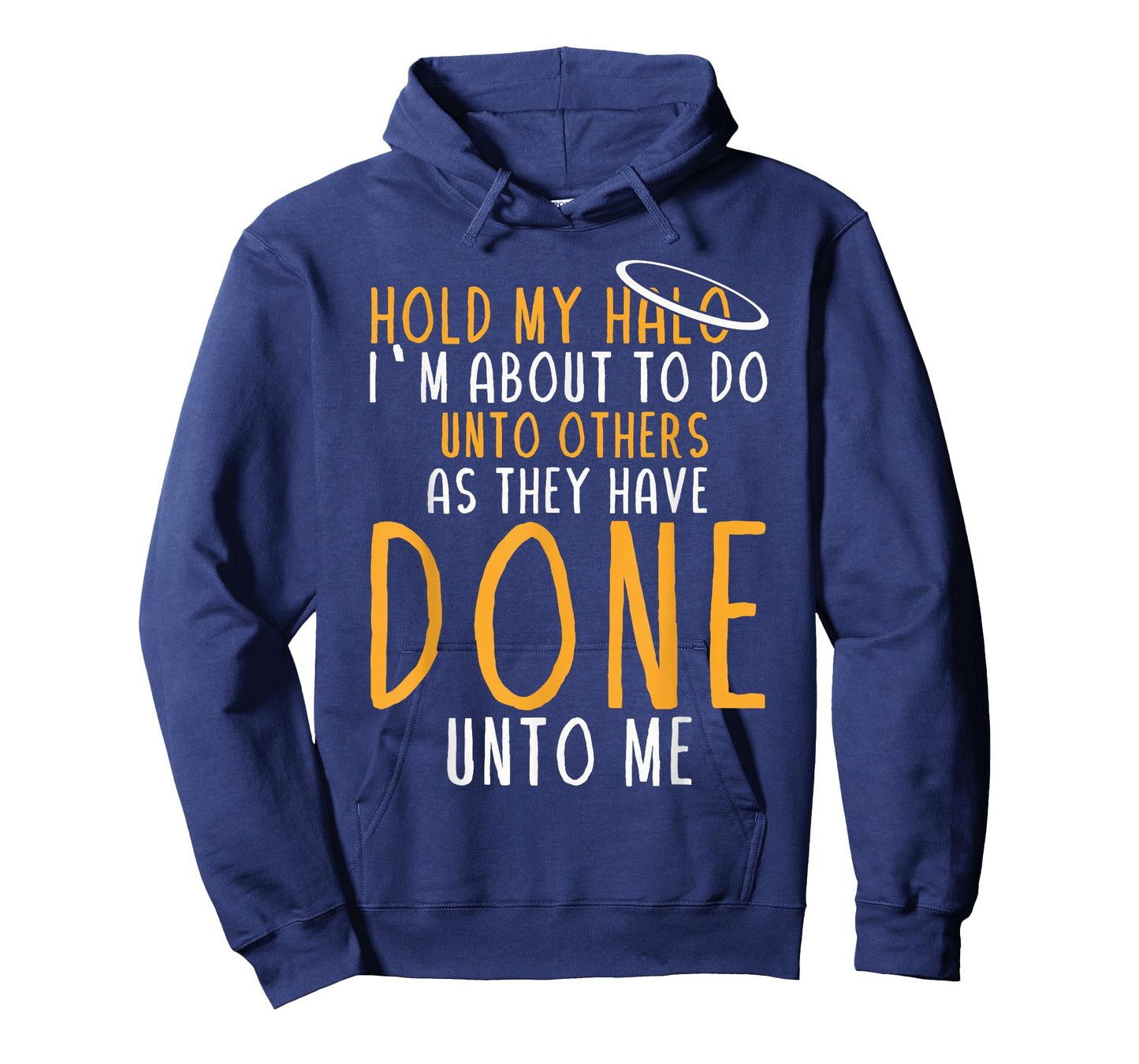 Hold My Halo I’m About To Do Unto Others As They Have Done T-Shirt