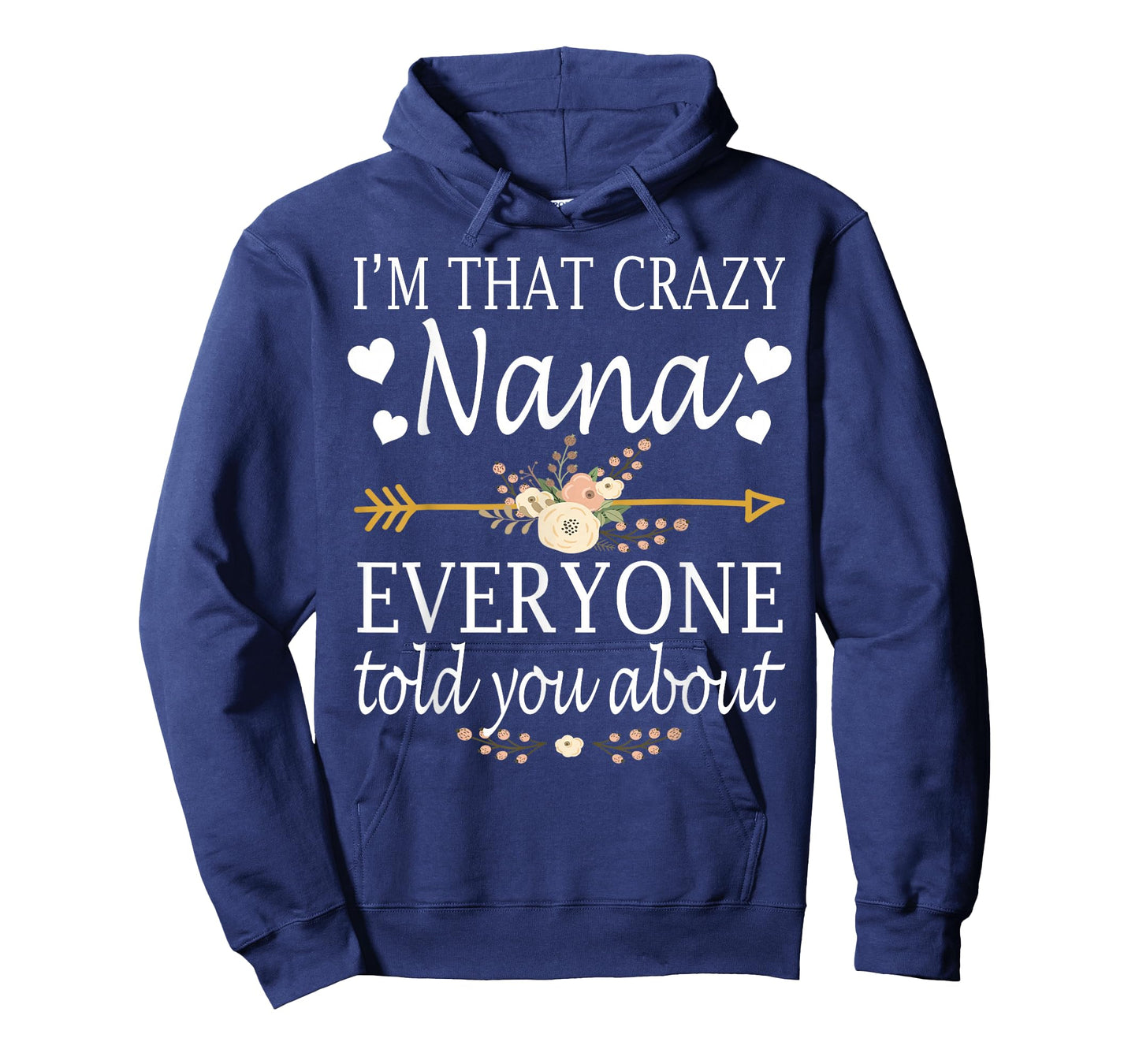 I'm That Crazy Nana Everyone Told You About Mother's Day T-Shirt