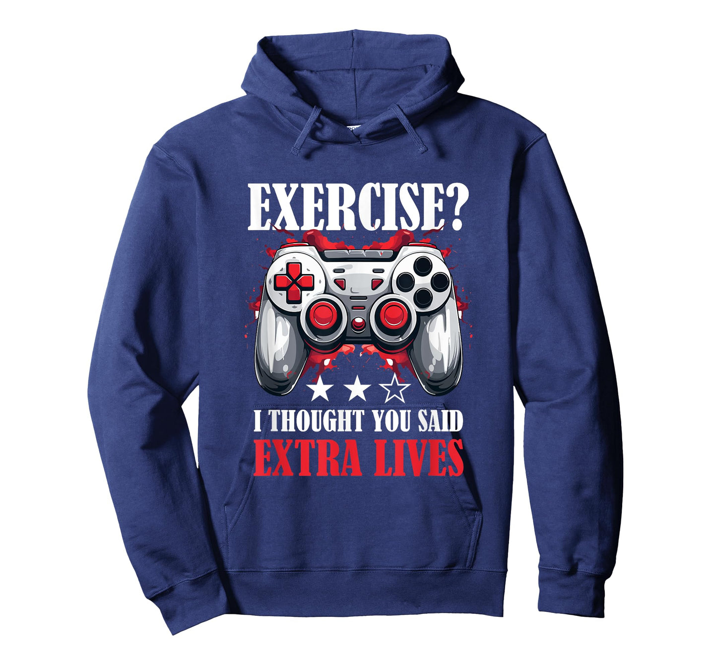 Gamer Gaming - Exercise? I thought you said extra lives T-Shirt
