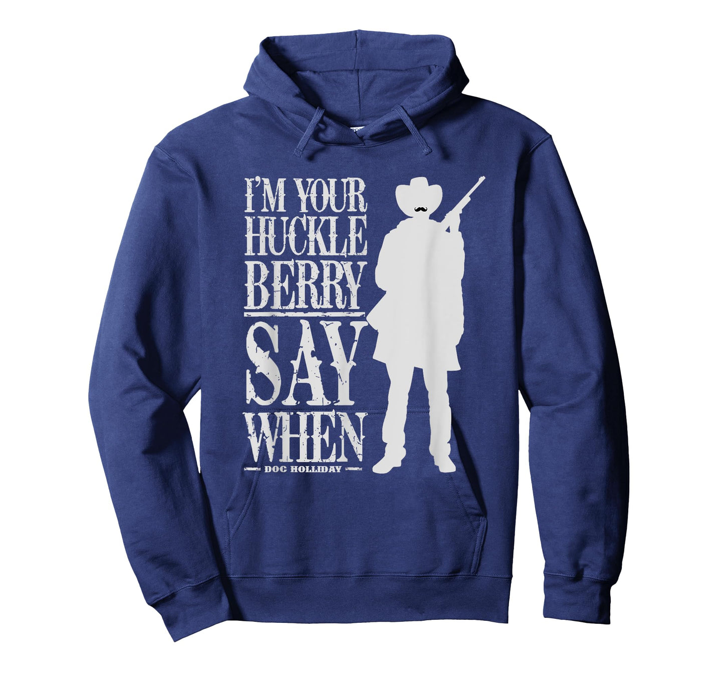 I'm Your Huckleberry Say When - Cowboy Quote & Funny Sayings T-Shirt