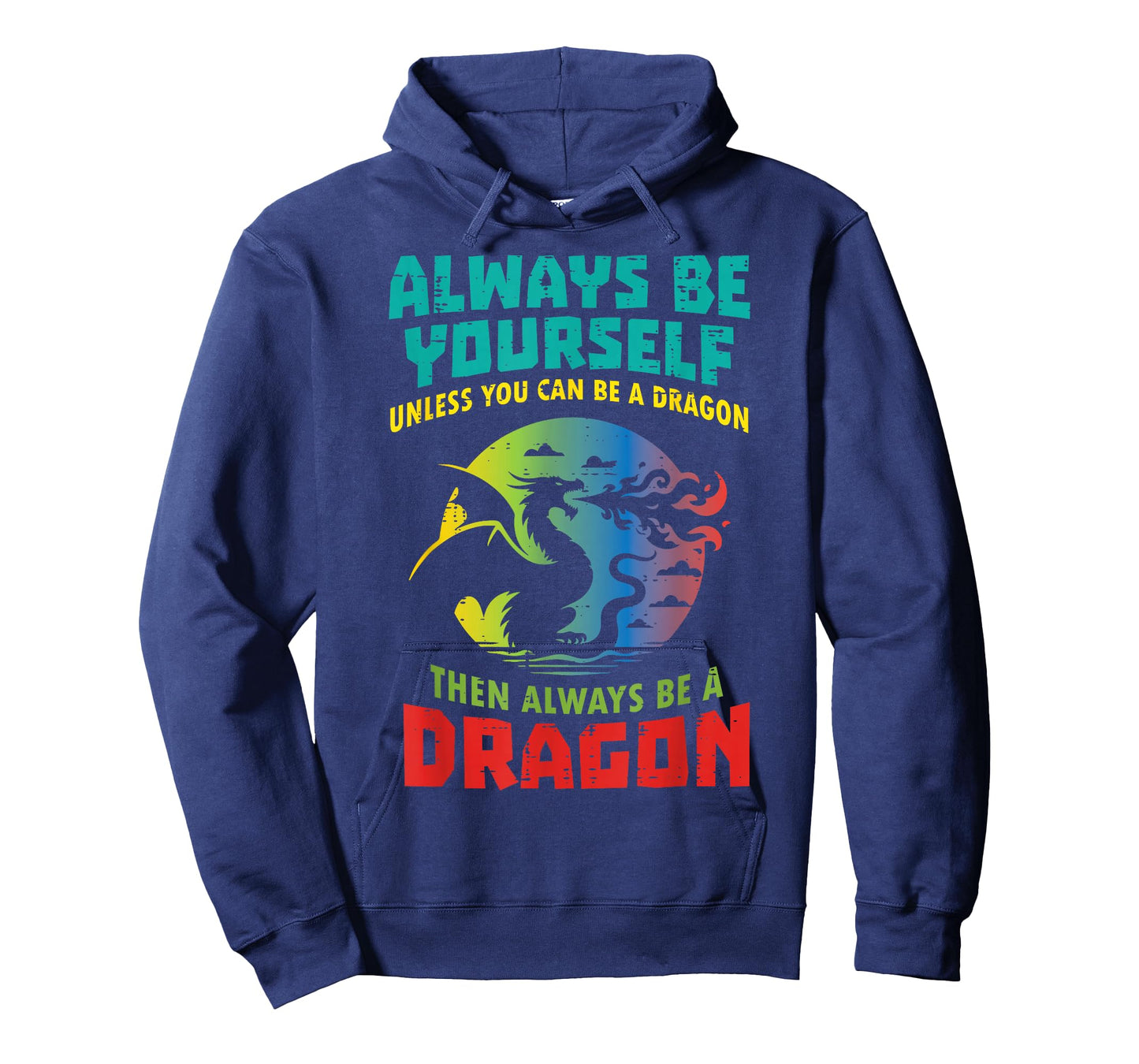 Always Be Yourself Unless Dragon Funny Saying Women Men Kid T-Shirt