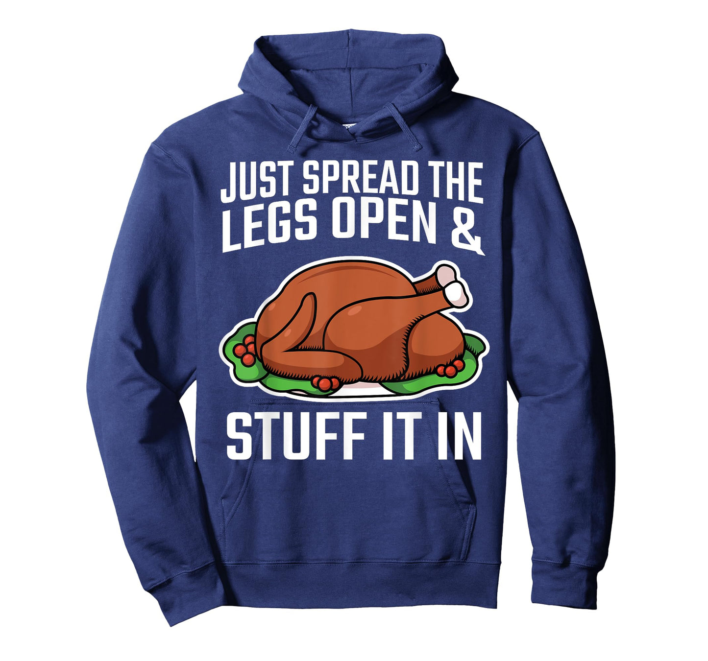 Thanksgiving Just Spread The Legs Open And Stuff It In Dirty T-Shirt